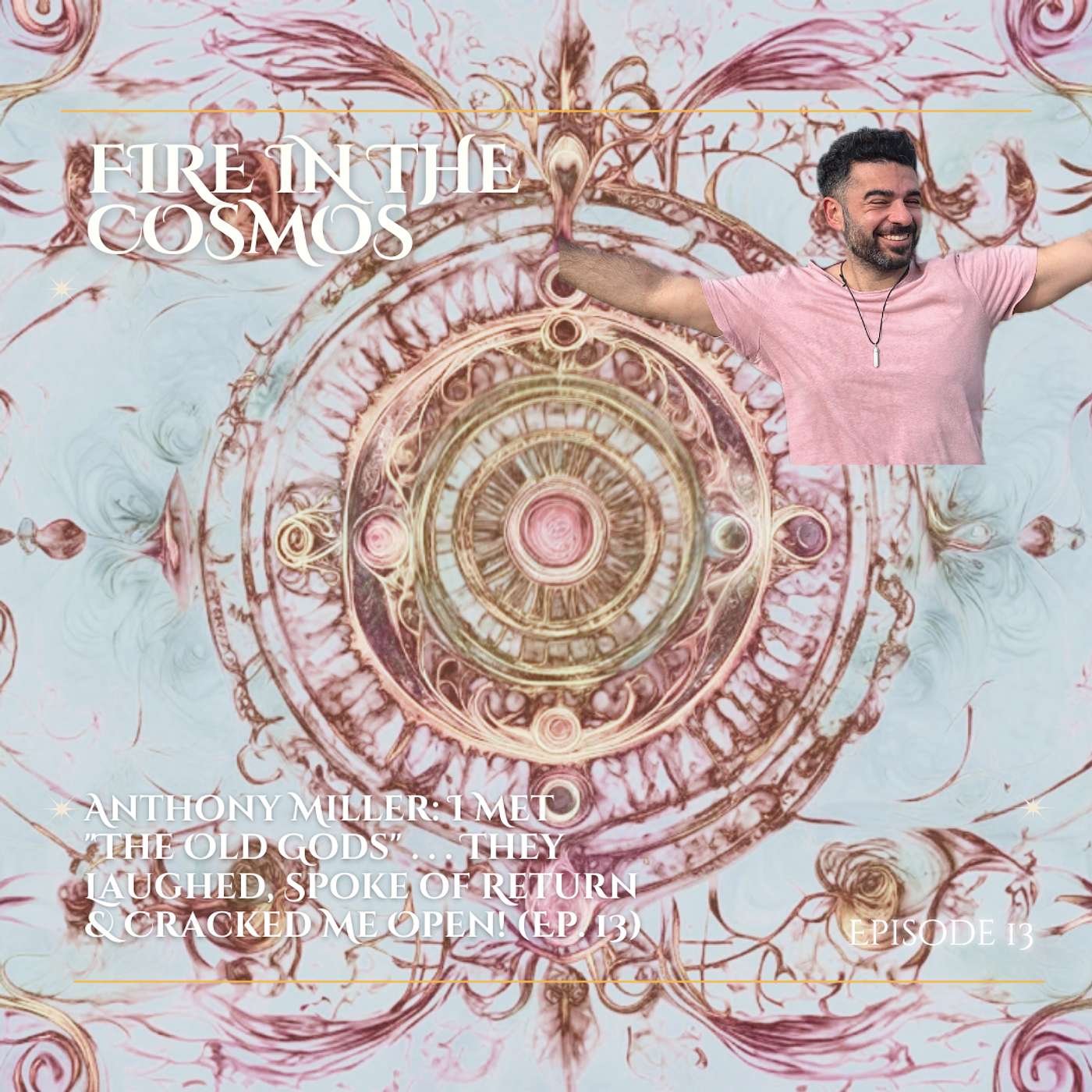 Anthony Miller: I Met "The Old Gods" . . . They Laughed, Spoke of Return & Cracked Me Open (Ep. 13) Anthony Miller: I Met "The Old Gods" . . . They Laughed, Spoke of Return & Cracked Me Open (Ep. 13)