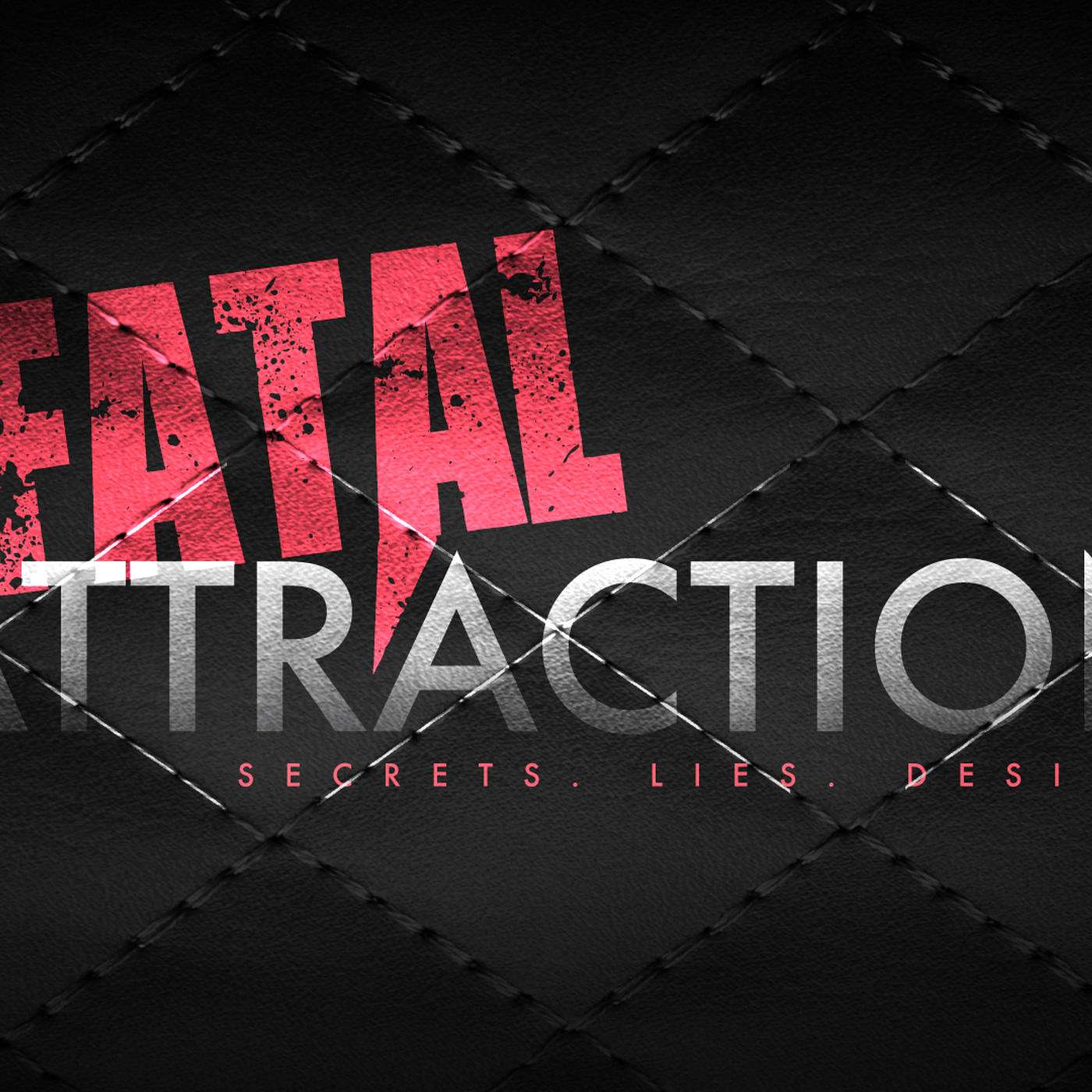 Fatal Attraction: Part 3 - Lust (It Comes From Within)