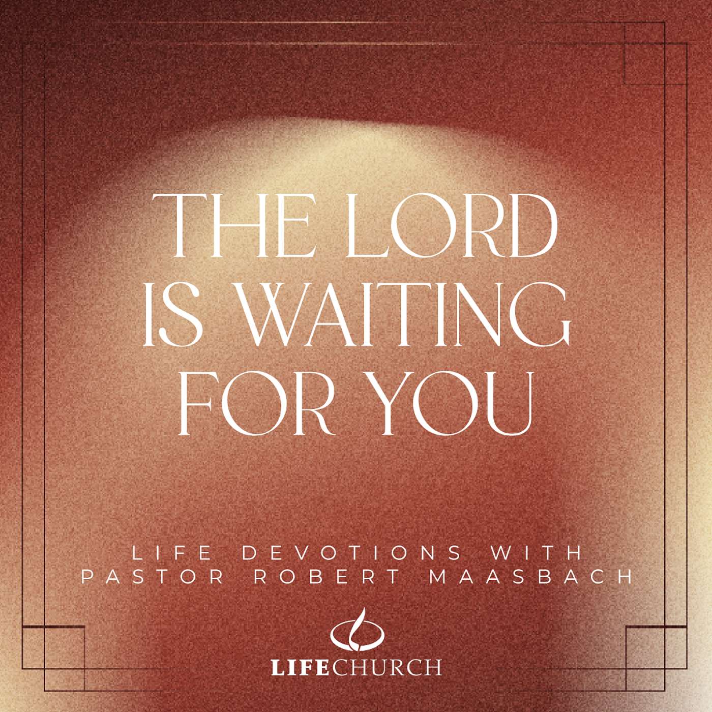 The Lord Is Waiting For You - 2.10.25