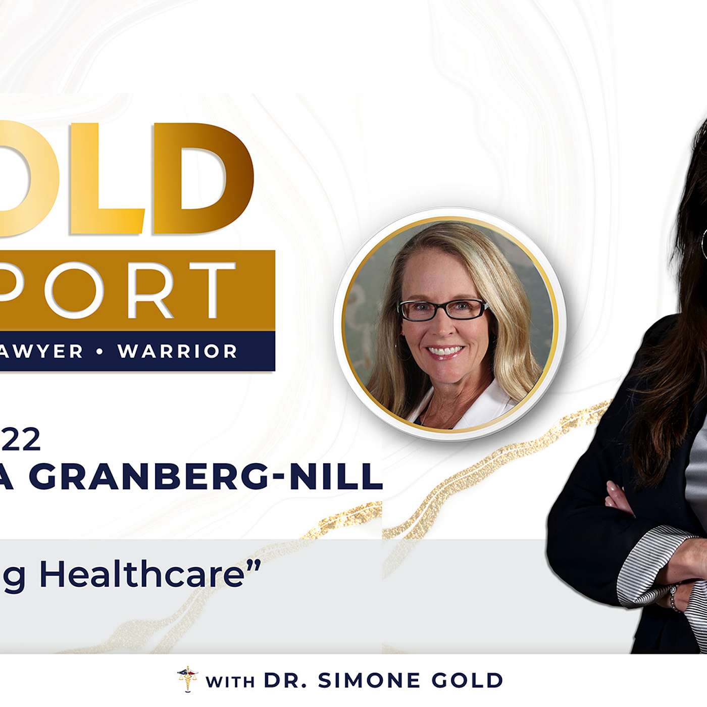 The Gold Report: Ep. 22 "Rethinking Healthcare" with Dr. Dana Granberg-Nill episode artwork
