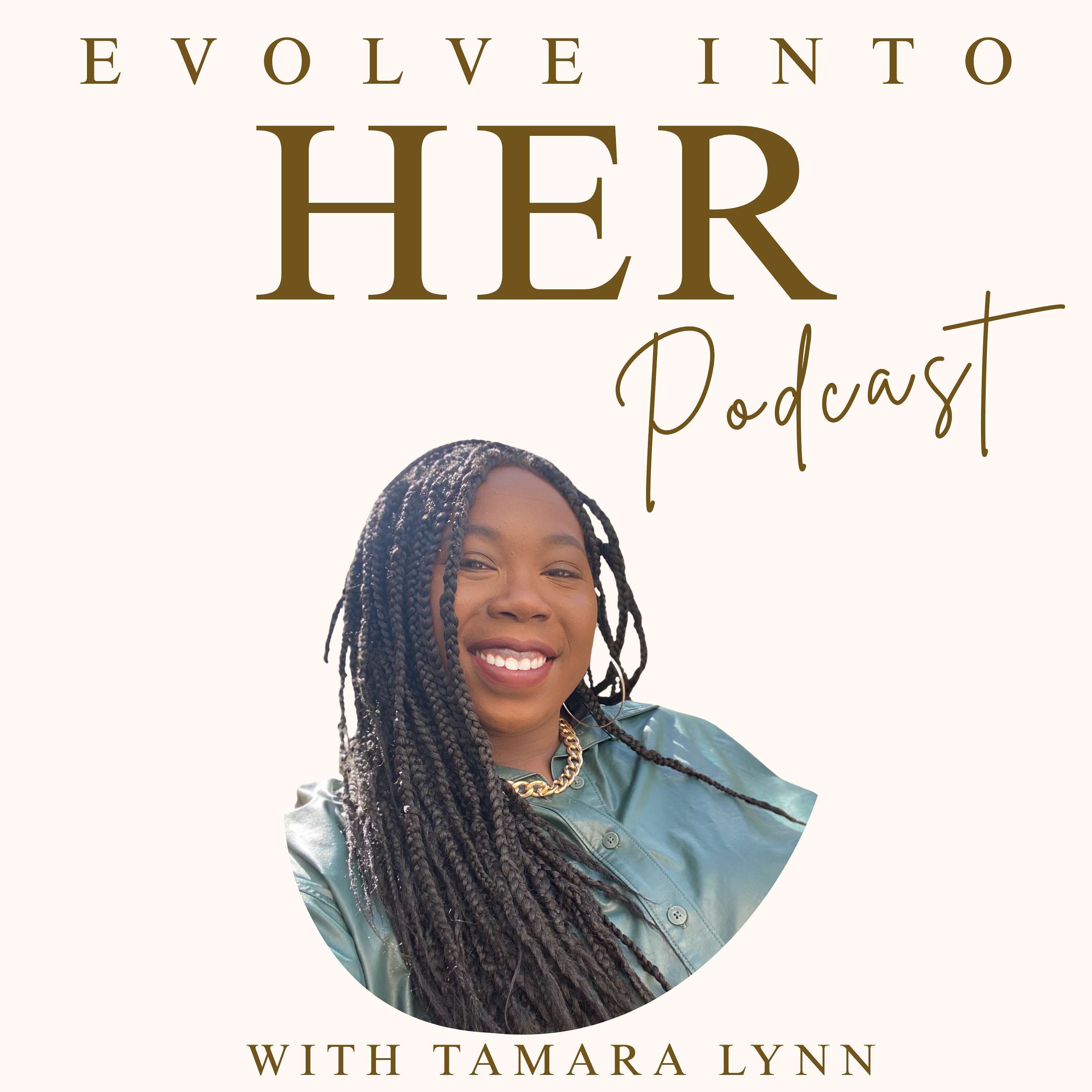 The Evolve Into Her Podcast