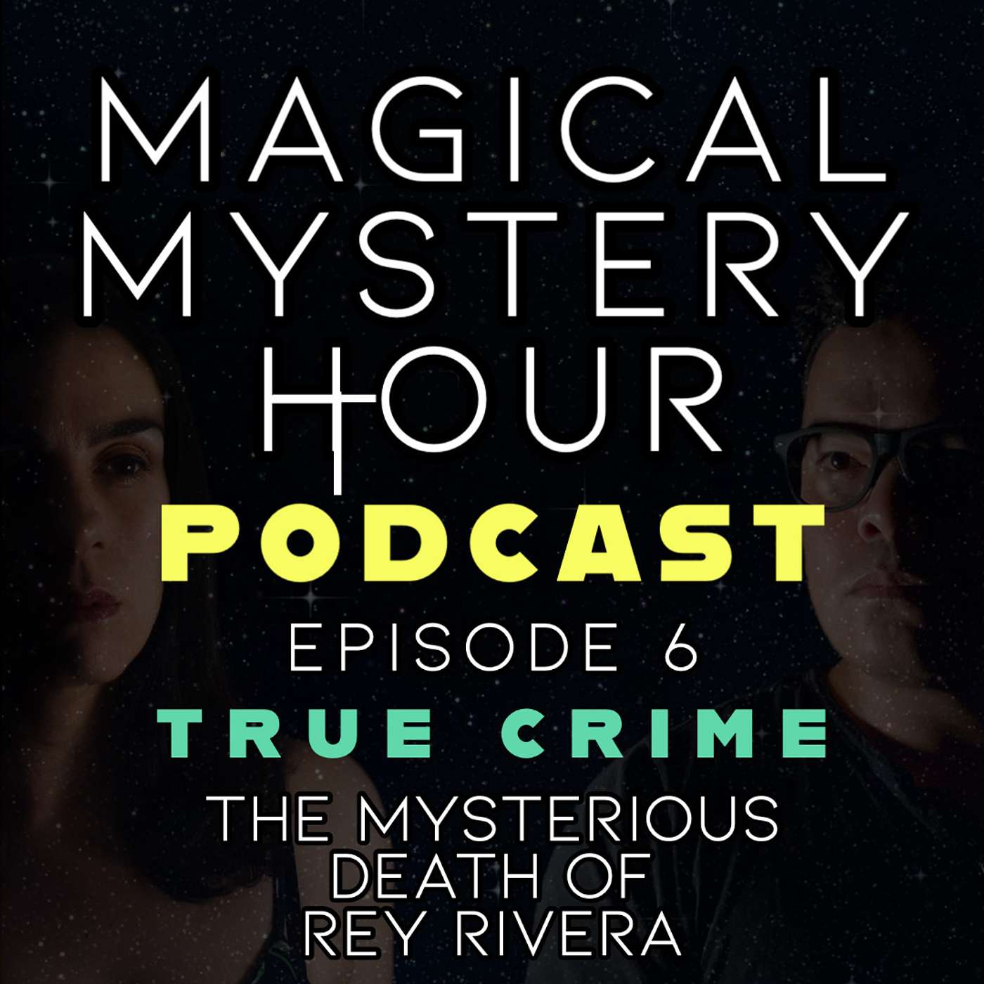 Magical Mystery Hour - True Crime - Rey Rivera