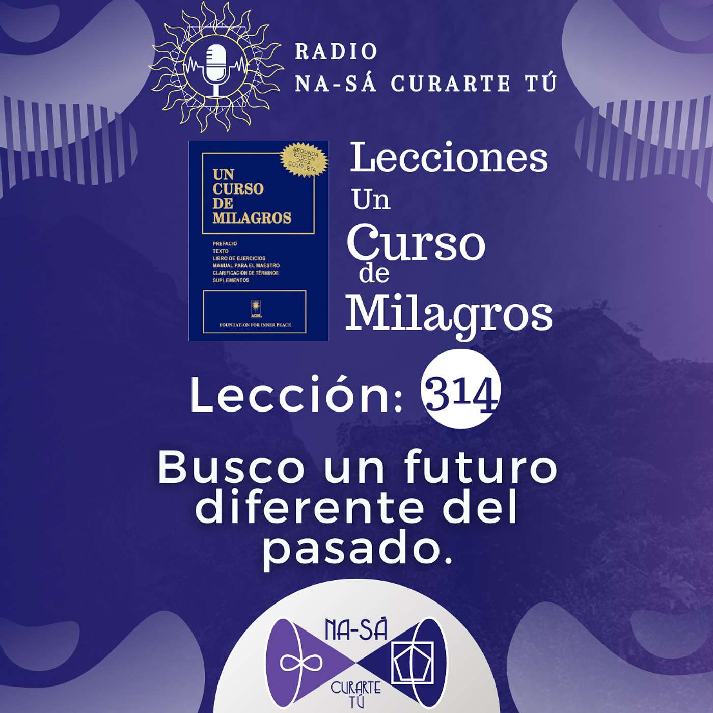 Lección 314 - UCDM - Busco un futuro diferente del pasado. episode artwork