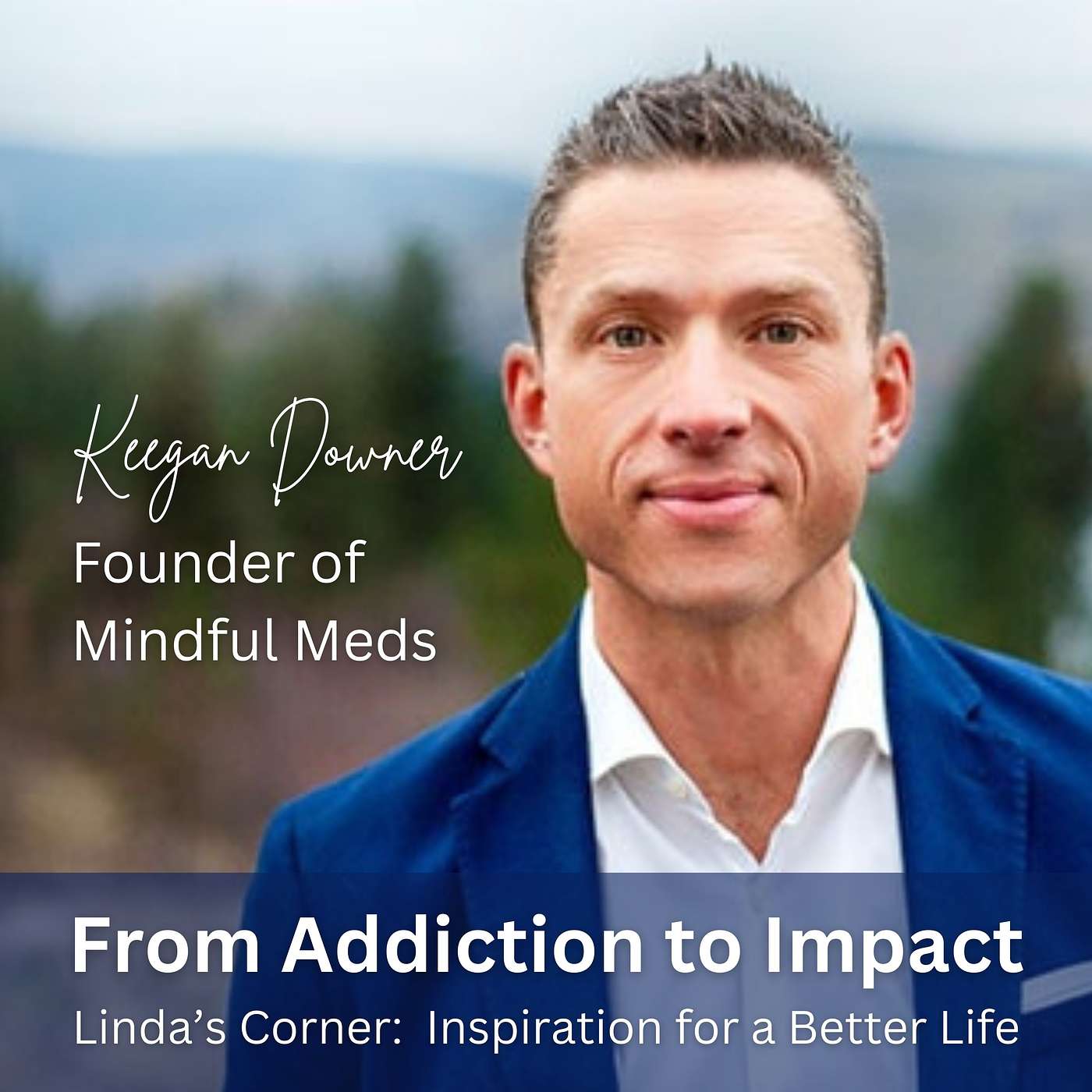 Healing Addiction and Trauma with Microdosing Mushrooms | Keegan Downer of Mindful Meds Healing Addiction and Trauma with Microdosing Mushrooms | Keegan Downer of Mindful Meds
