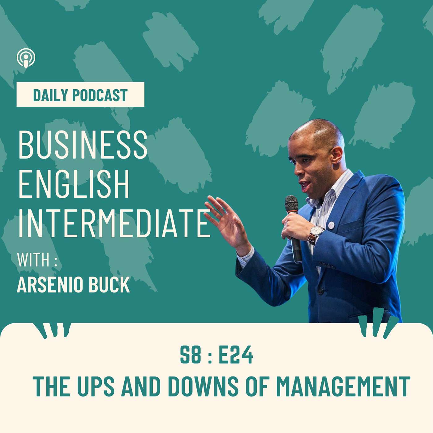 Arsenio's Business English Podcast | Season 8: Episode 24 | The Ups & Downs of Management episode artwork