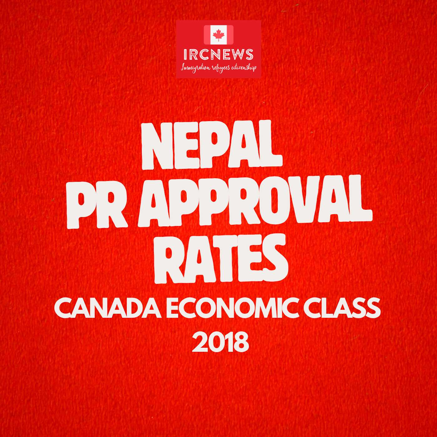 Canada Immigration Economic Class PR Applications 2018 for Nepal — Approval Rates