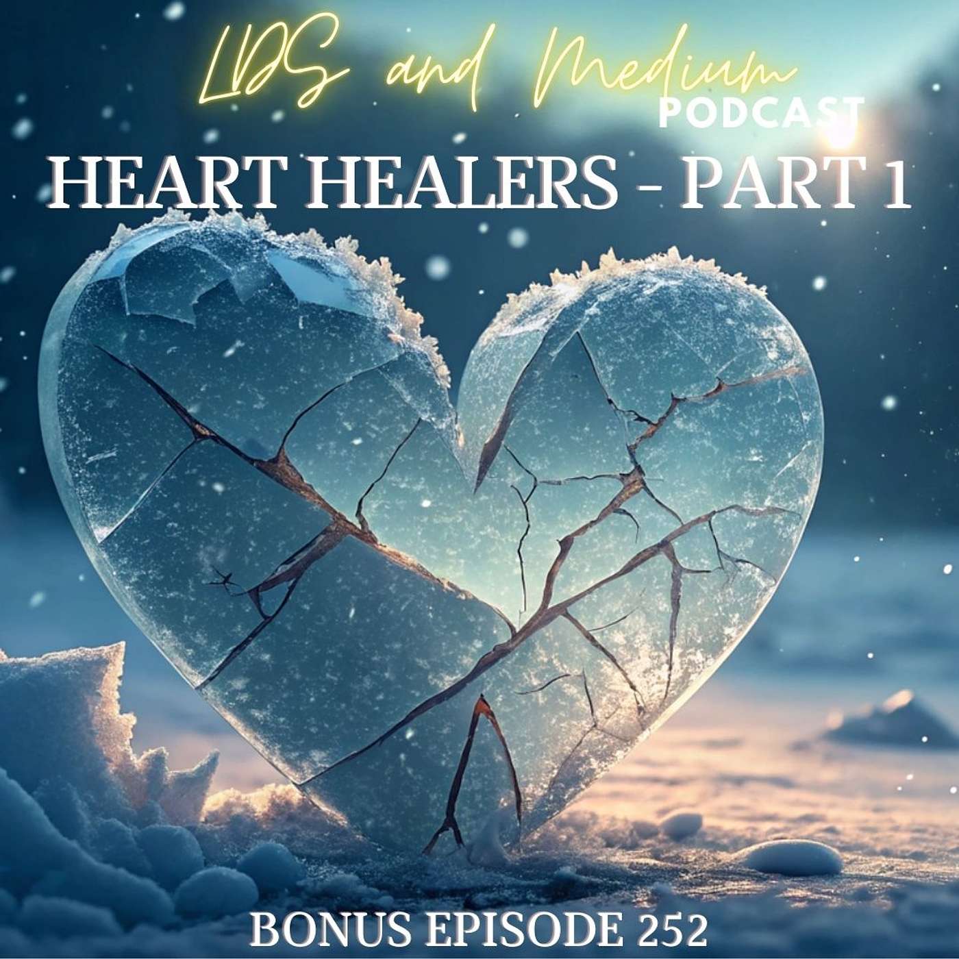 252 Bonus Episode (Thoughts): Heart Healers - part 1