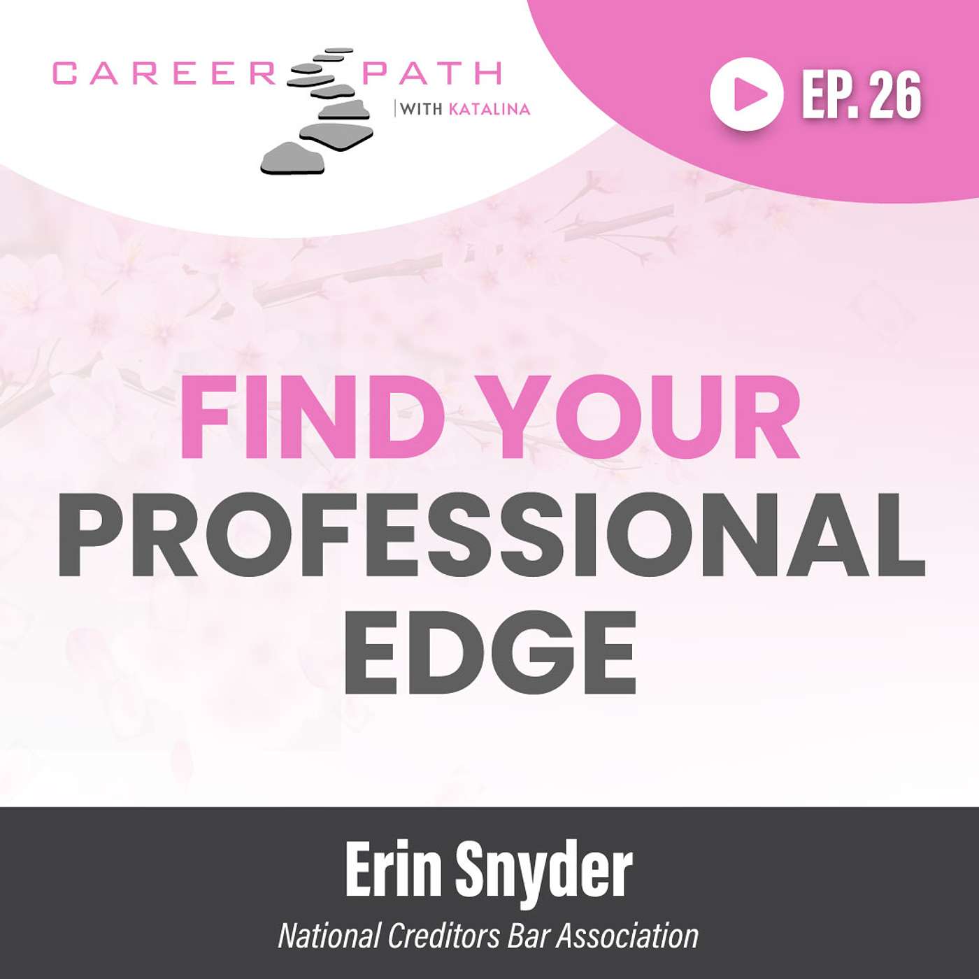 Finding Your Professional Edge┃Erin Snyder of NCBA | Ep. 26