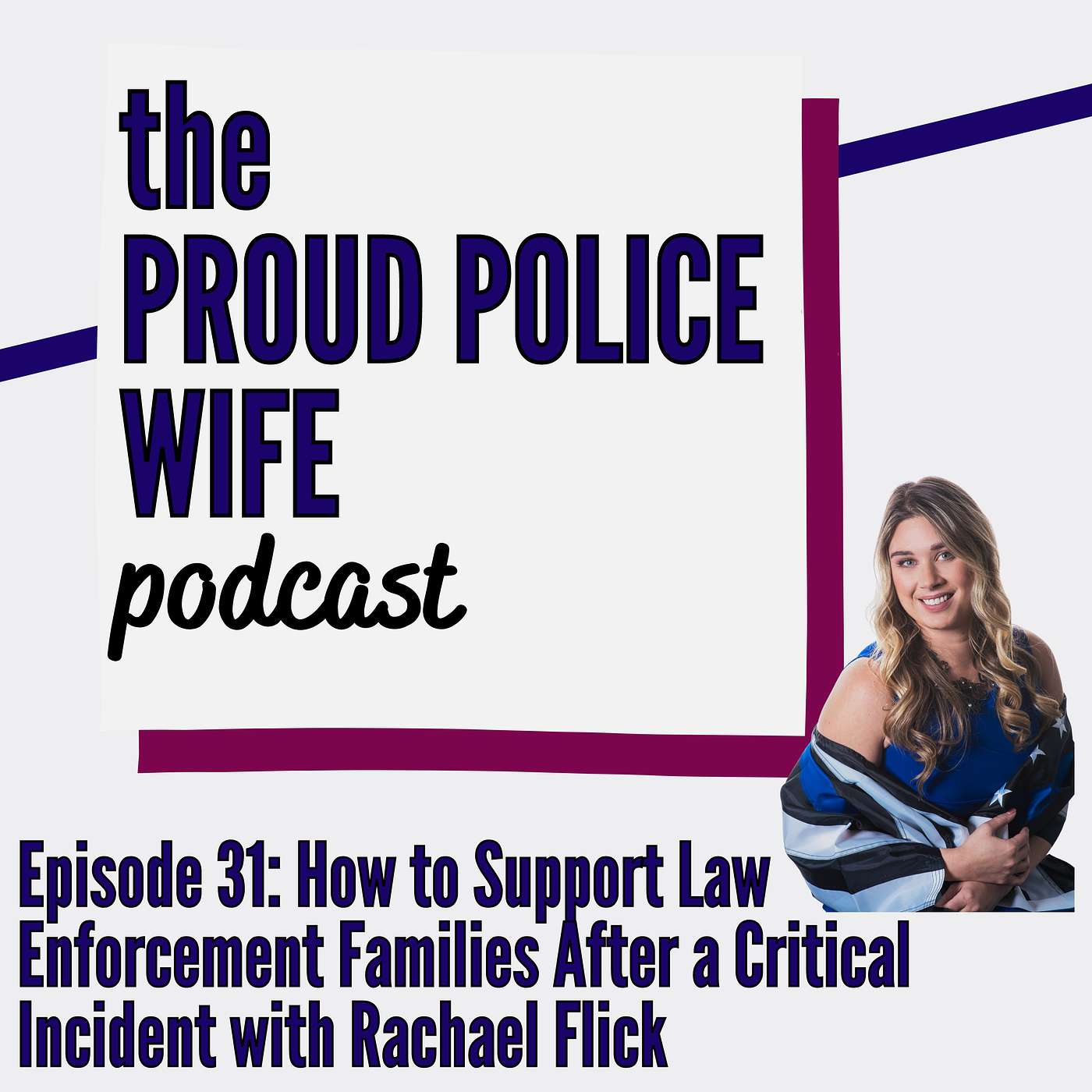EP 31: How to Support Law Enforcement Families After a Critical Incident with Rachael Flick episode artwork