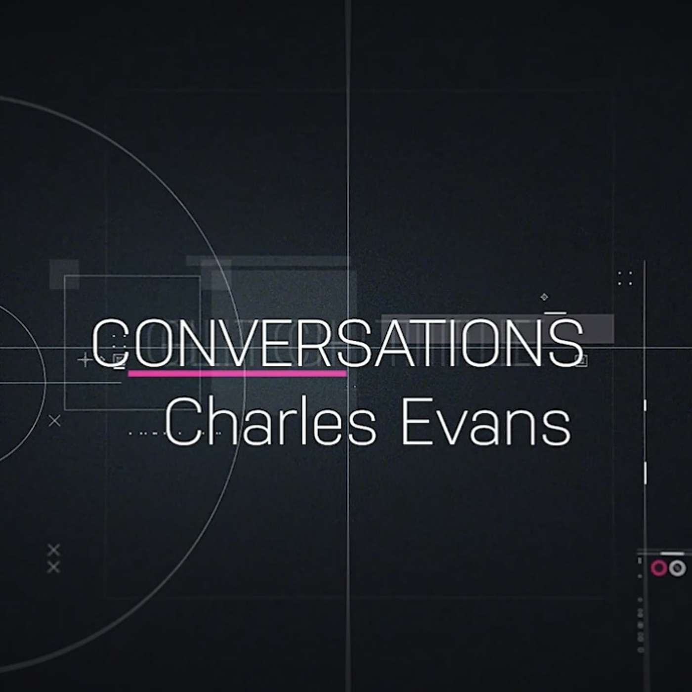 Conversations with Charles Evans