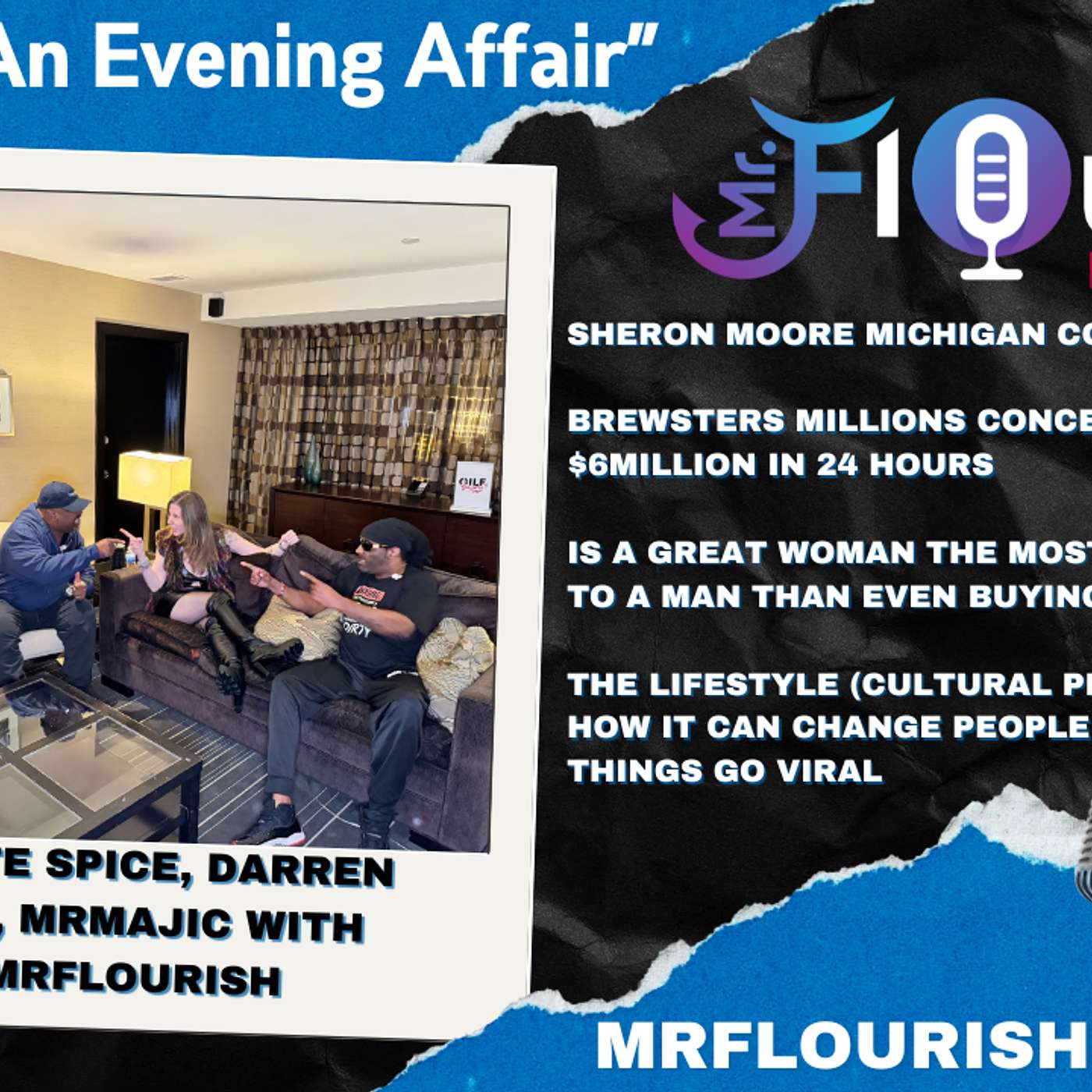 MrFlourish Podcast "An Evening Affair in Dallas" with MrMajic, Shante Spice and Darren Blaze