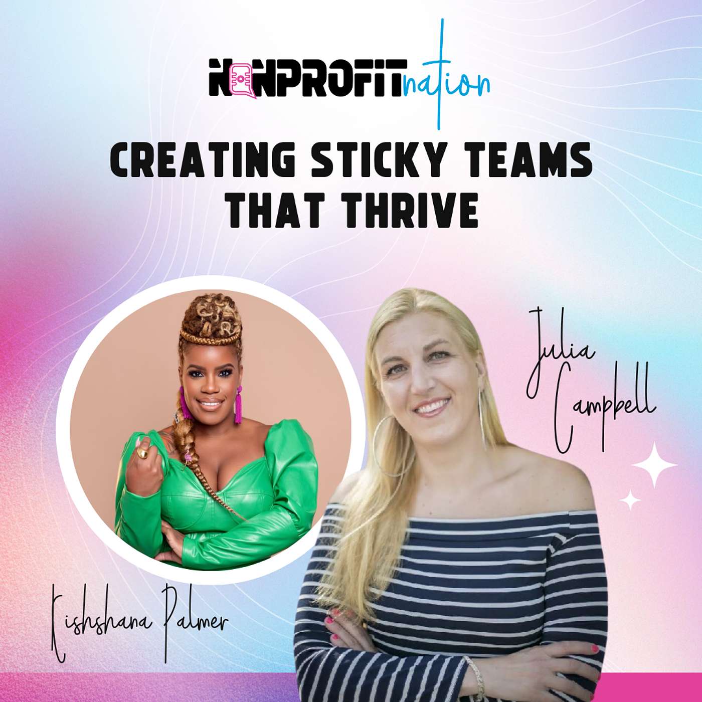 Creating Sticky Teams That Thrive with Kishshana Palmer