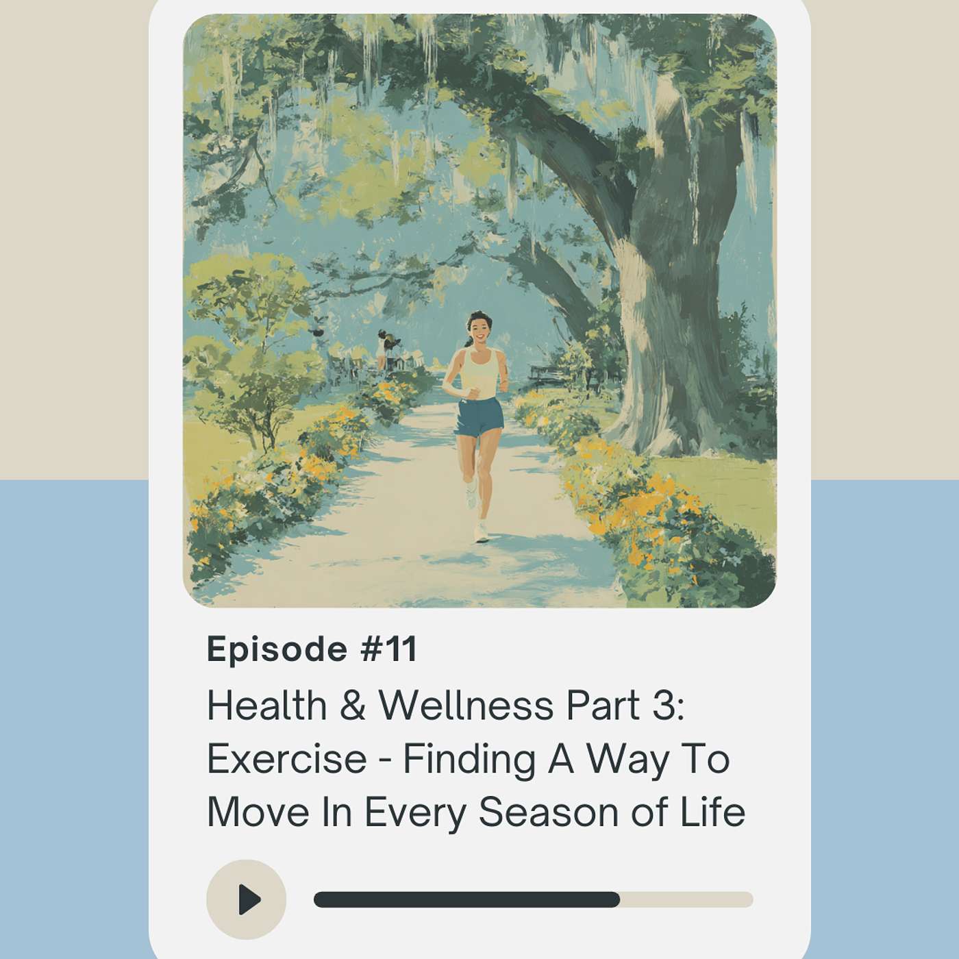 Health & Wellness Part 3: Exercise- Finding A Way To Move In Every Season of Life