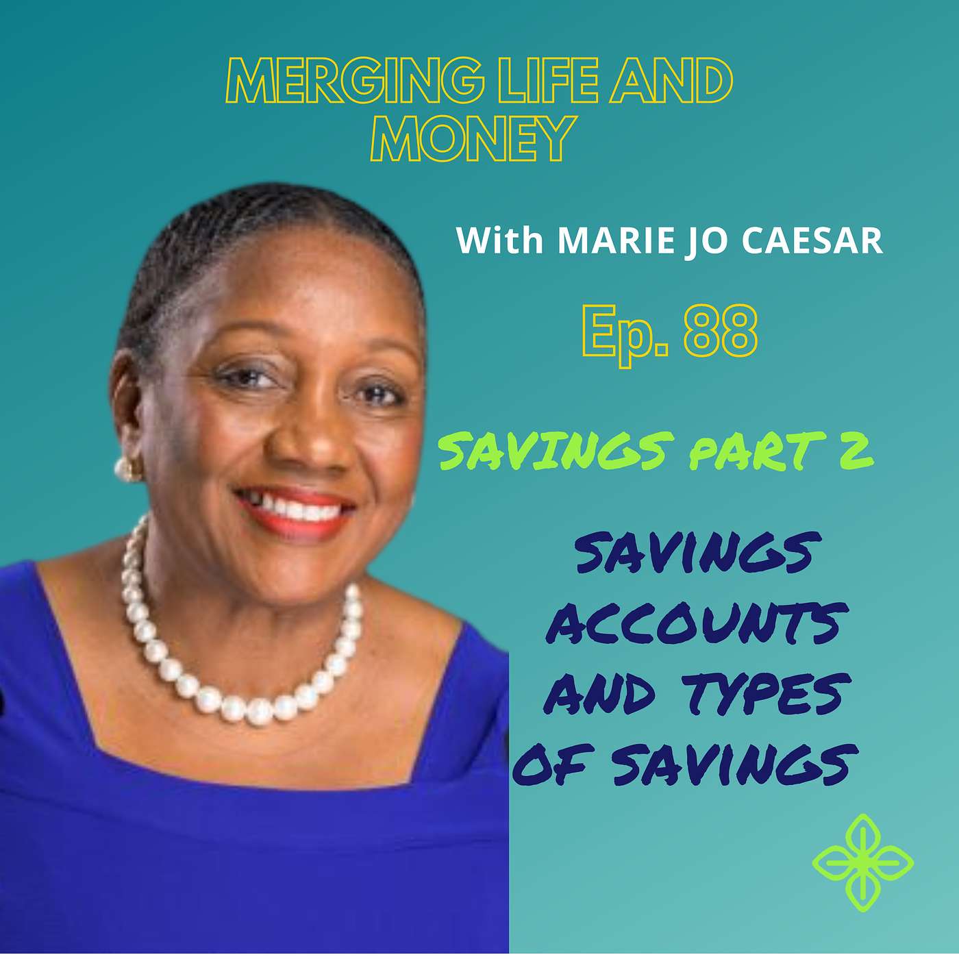 Ep. 89 - SAVINGS ACCOUNTS AND TYPES OF SAVINGS episode artwork