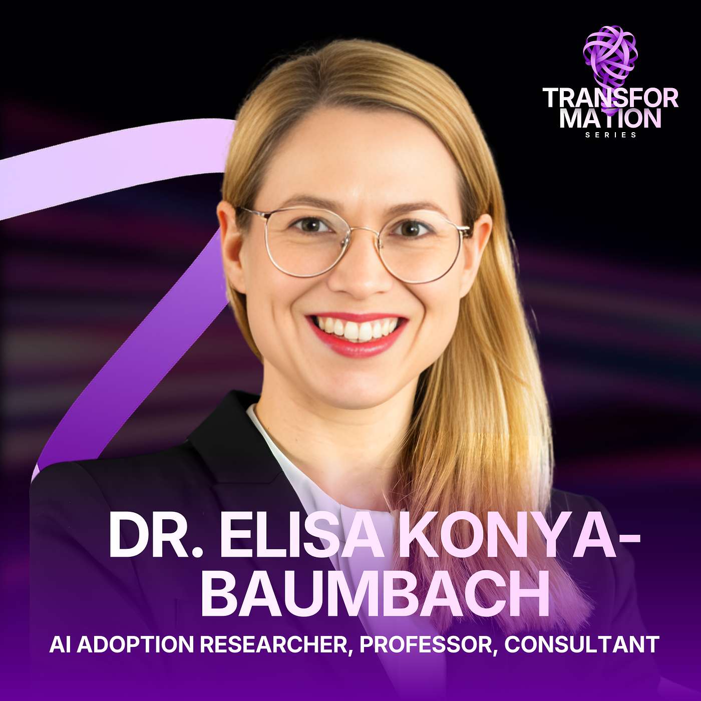 Dr. Elisa Konya-Baumbach on the Psychology of AI Acceptance Dr. Elisa Konya-Baumbach on the Psychology of AI Acceptance
