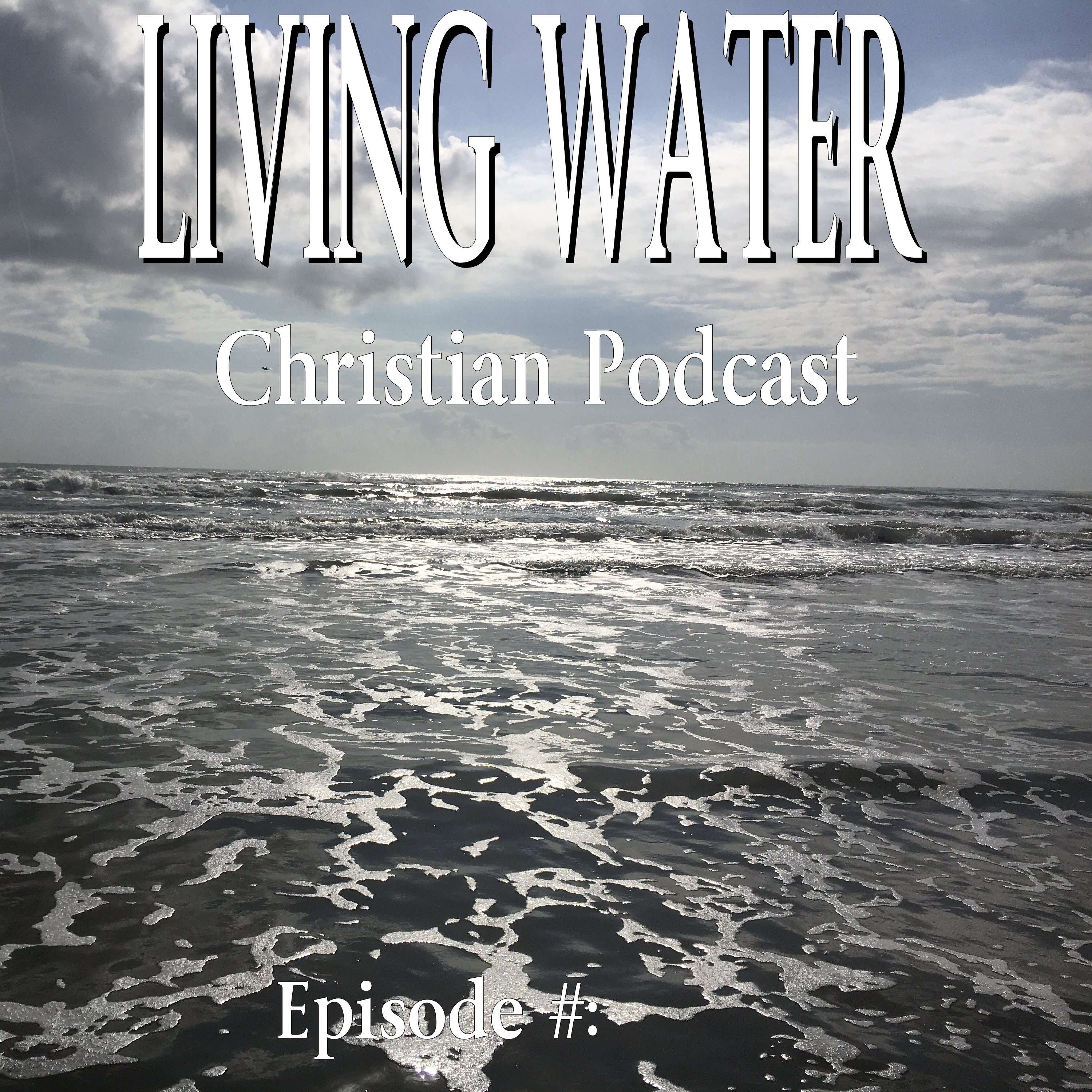 Living Water Christian Podcast