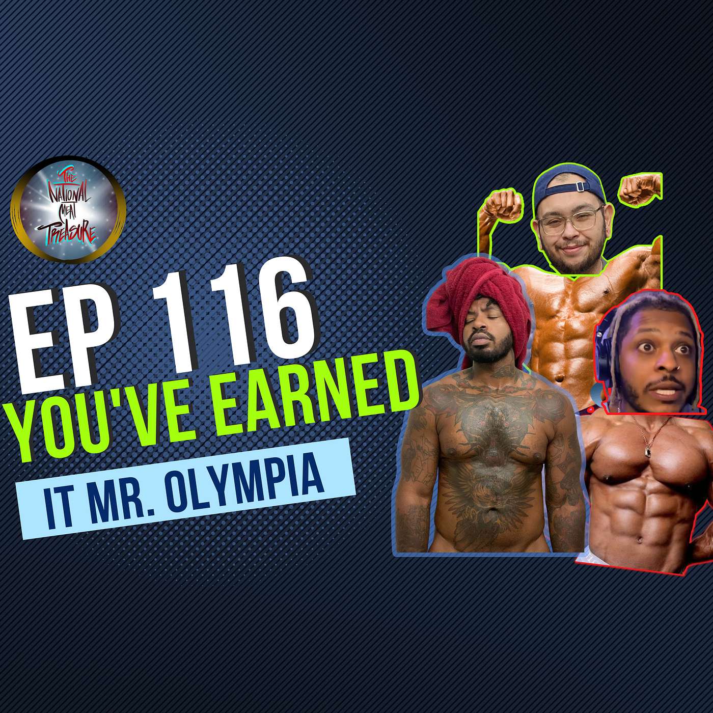 National Meat Treasure | Ep 116 You've earned it Mr. Olympia