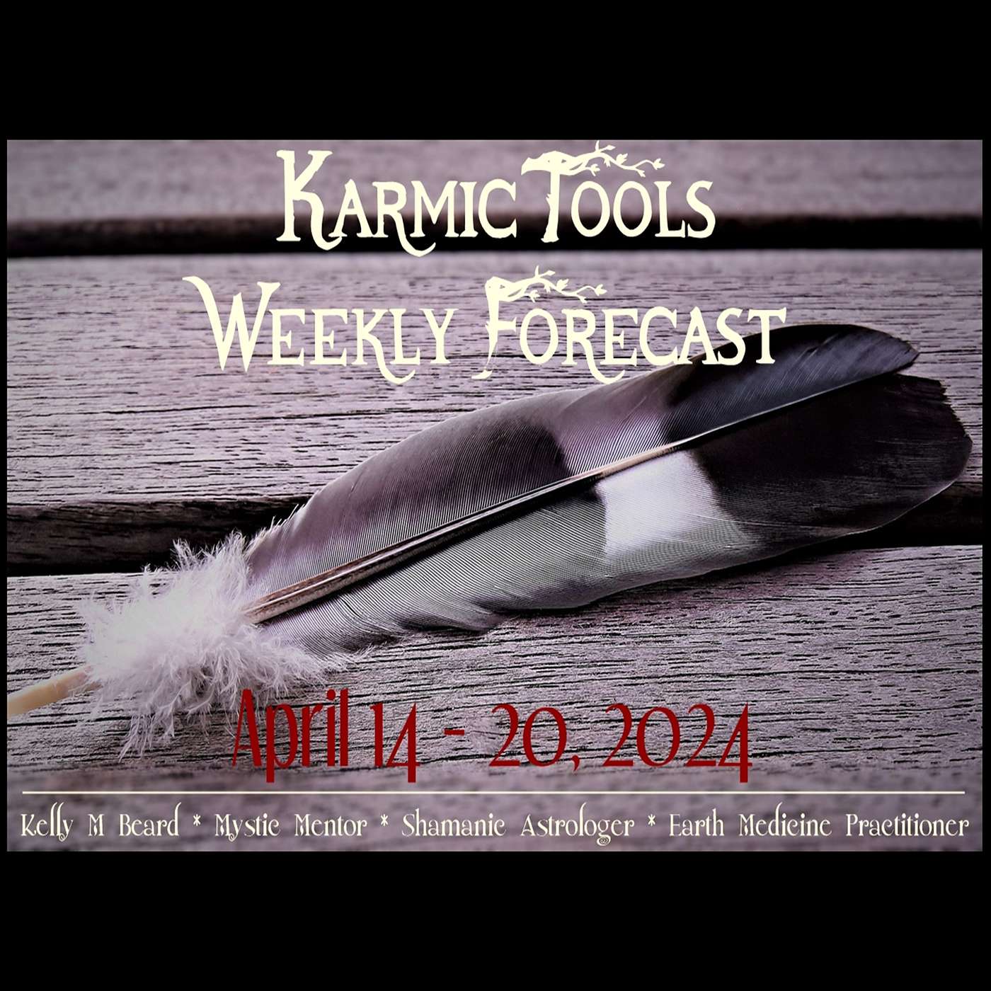 April 14 - 20, 2024 :: KarmicTools Weekly Forecast :: New Class!