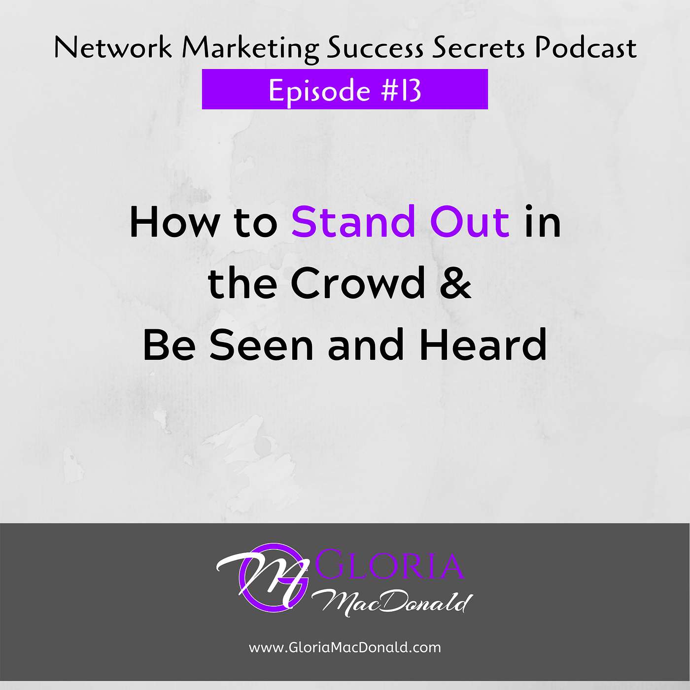 How to Stand Out in the Crowd & Be Seen and Heard