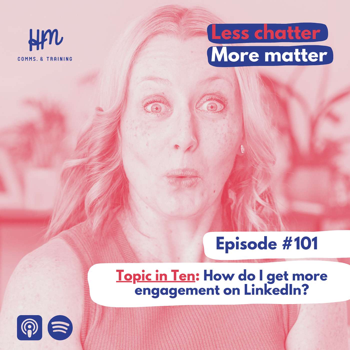 #101: Topic in Ten: How do I get more engagement on LinkedIn?
