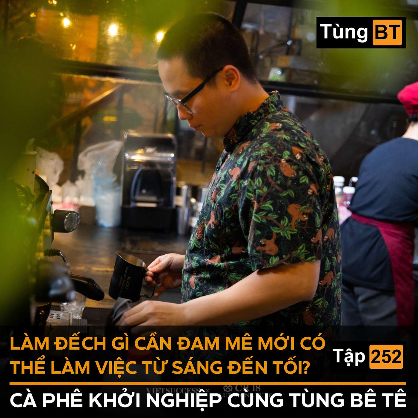 #252 Làm đếch gì cần đam mê mới có thể làm việc từ sáng tới tối? episode artwork