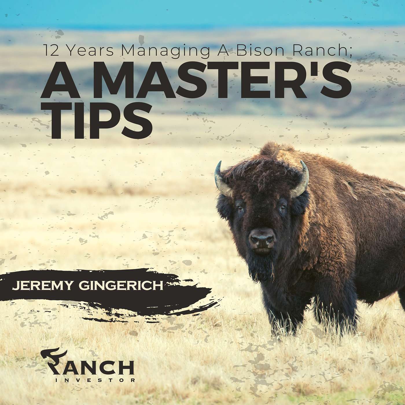 12 Years Managing A Bison Ranch; A Master's Tips episode artwork