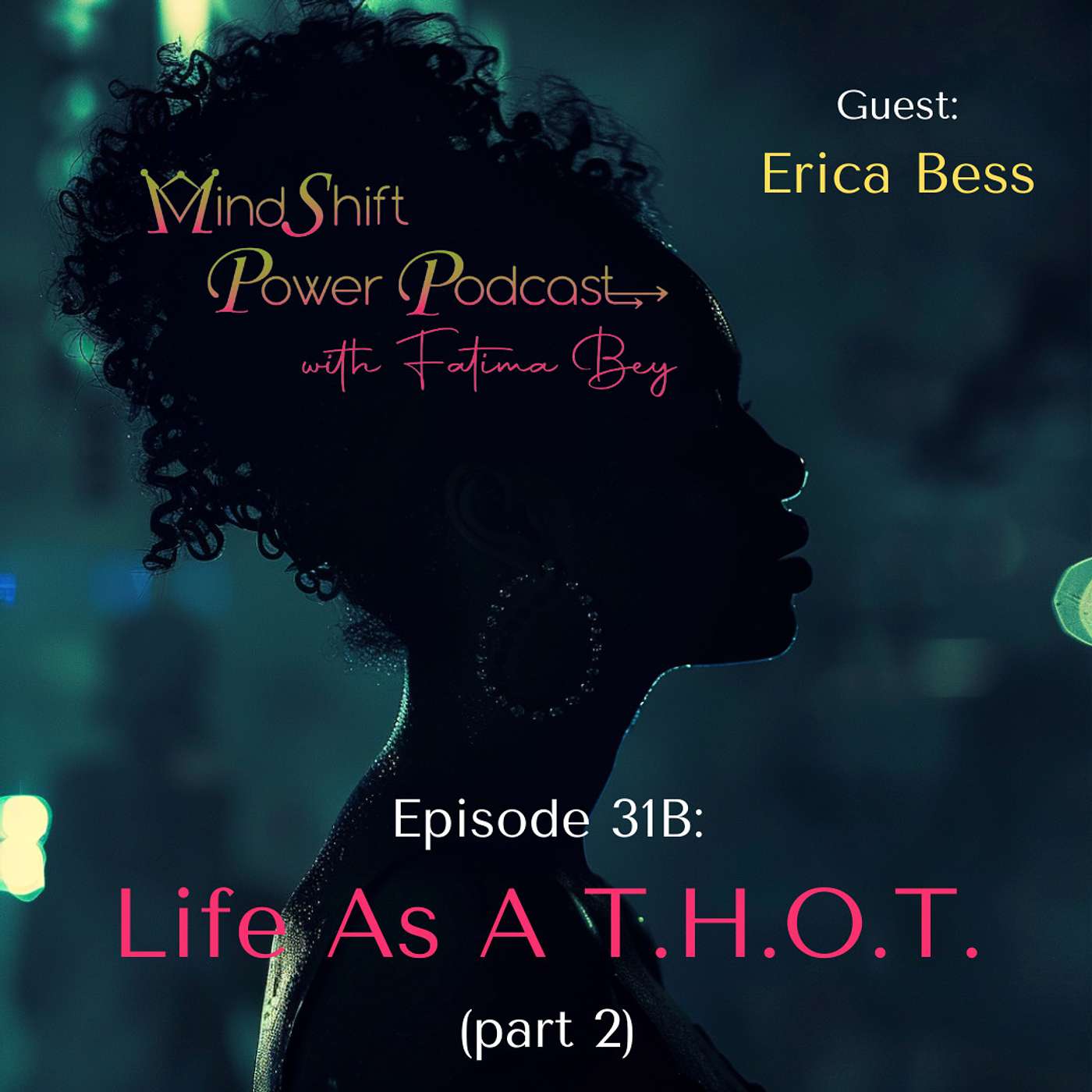 Life As A T.H.O.T. (Episode 31B - Part 2) episode artwork
