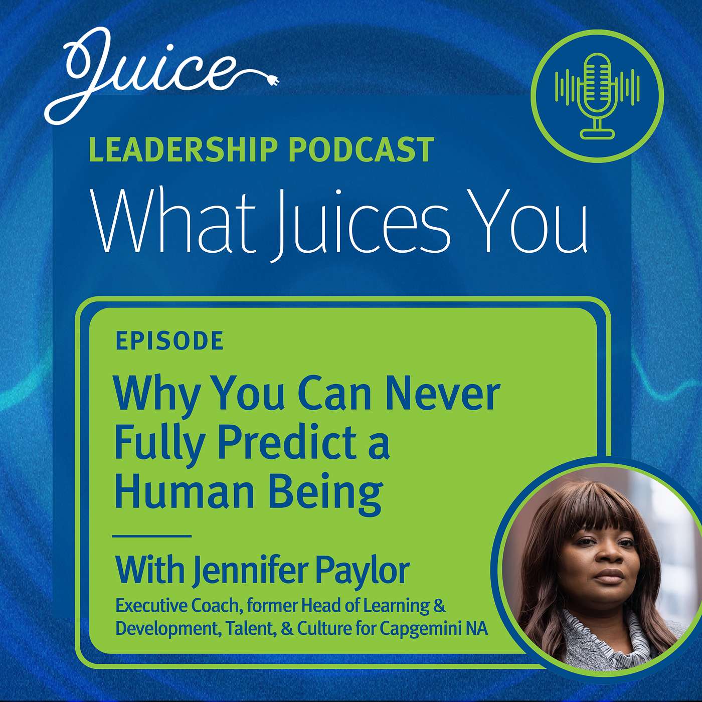What Juices You with Jennifer Paylor | Why You Can Never Fully Predict a Human Being episode artwork