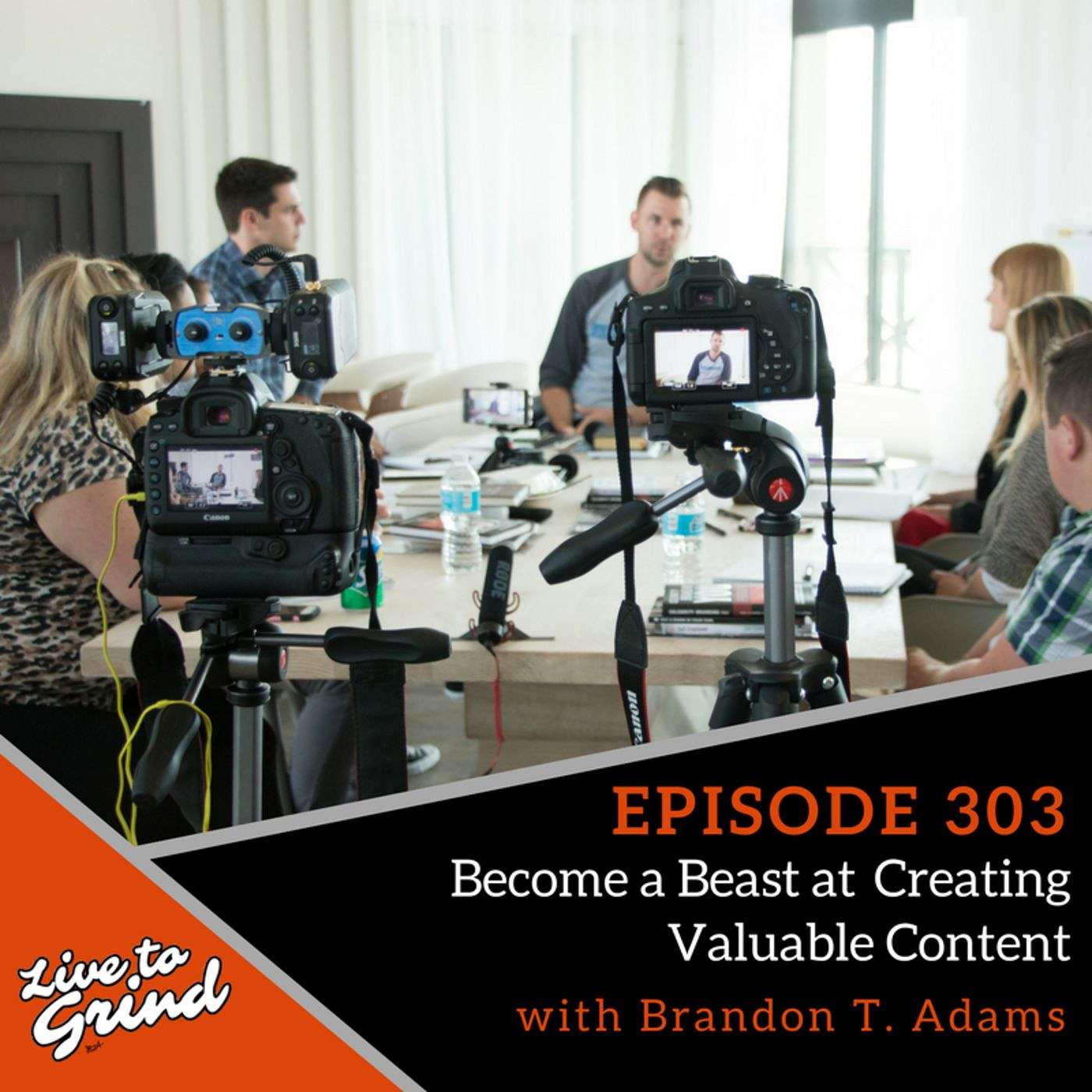 EP 303 Become a Beast at Creating Valuable Content with Brandon T. Adams