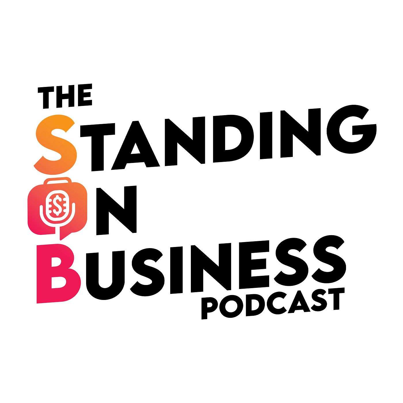 The Standing On Business Podcast