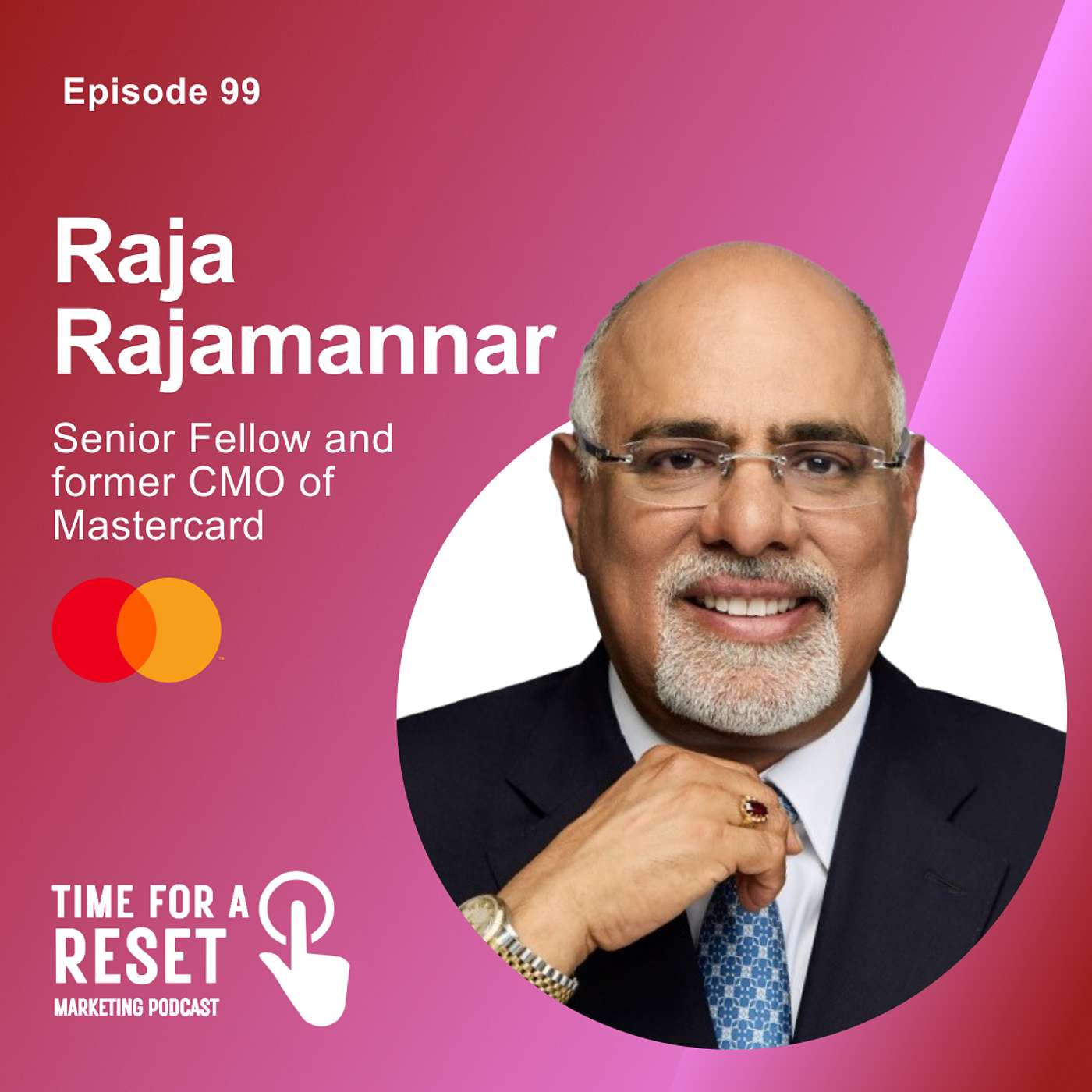 99 - The Renaissance of Marketing in the Age of AI with Raja Rajamannar, Mastercard