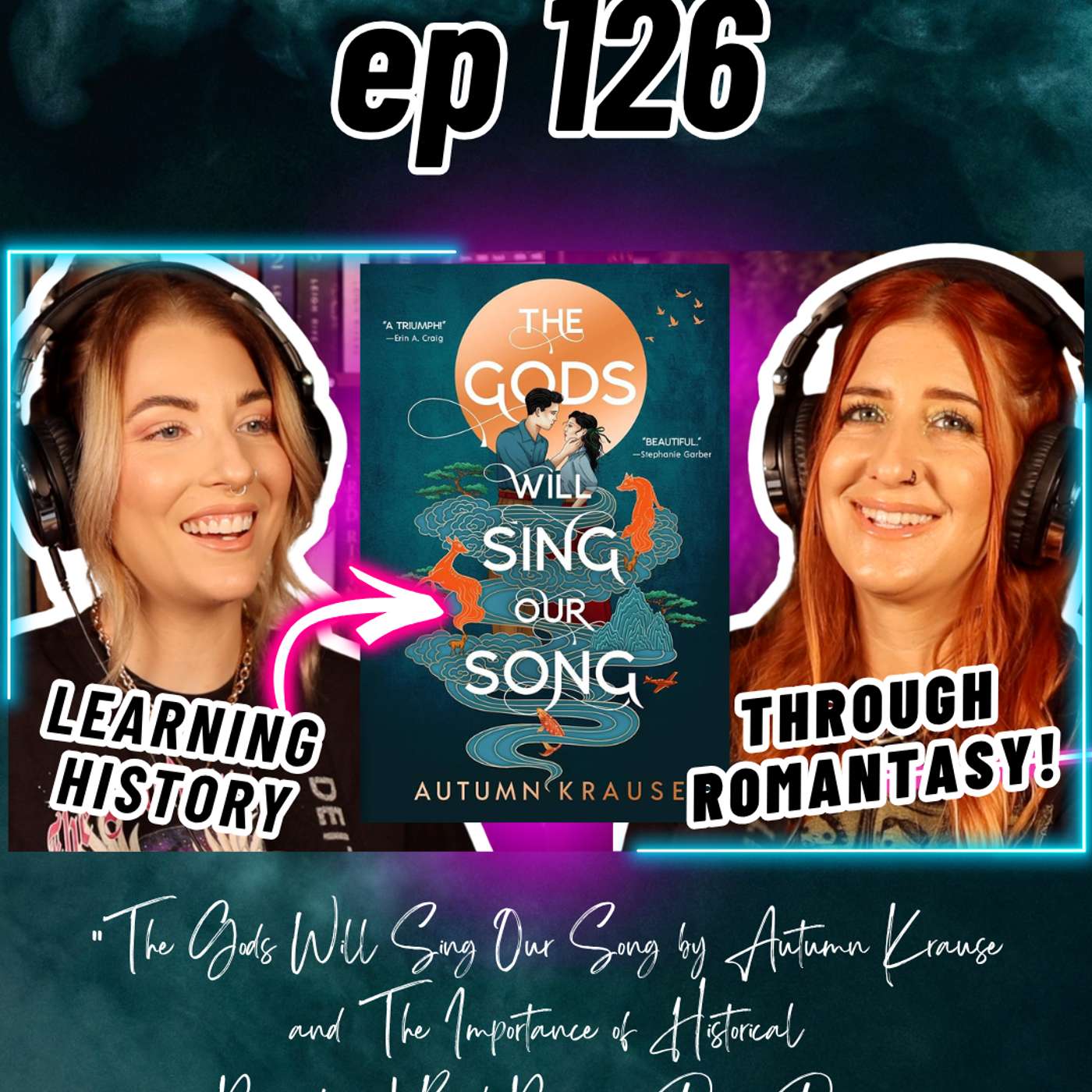 Ep 126 The Gods Will Sing Our Song by Autumn Krause and The Importance of Historical Romantasy | Book Review + Deep Dive