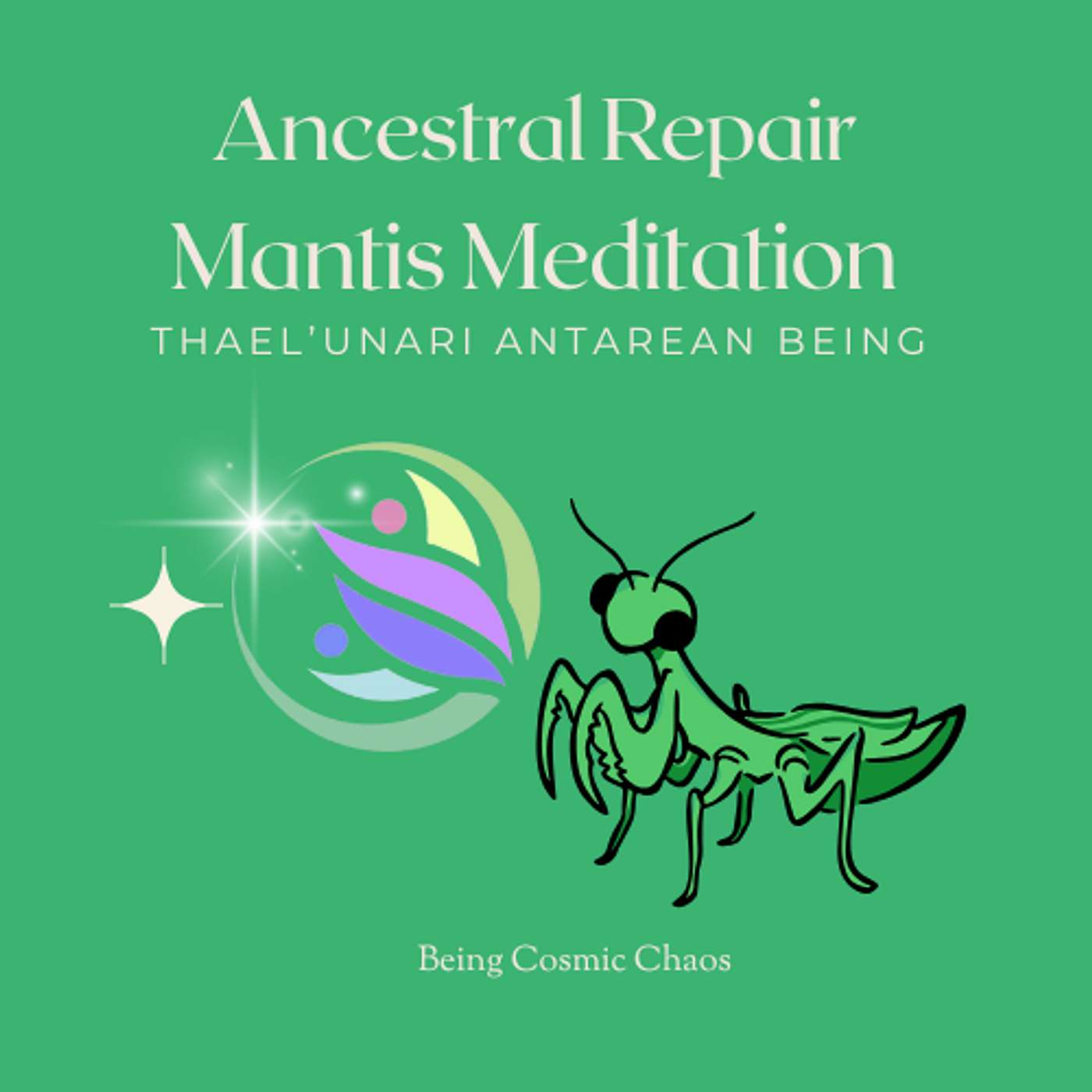 Ancestral Repair Mantis Meditation 