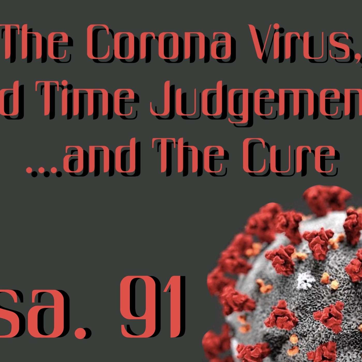 Coronavirus, End Time Judgement, and the Cure