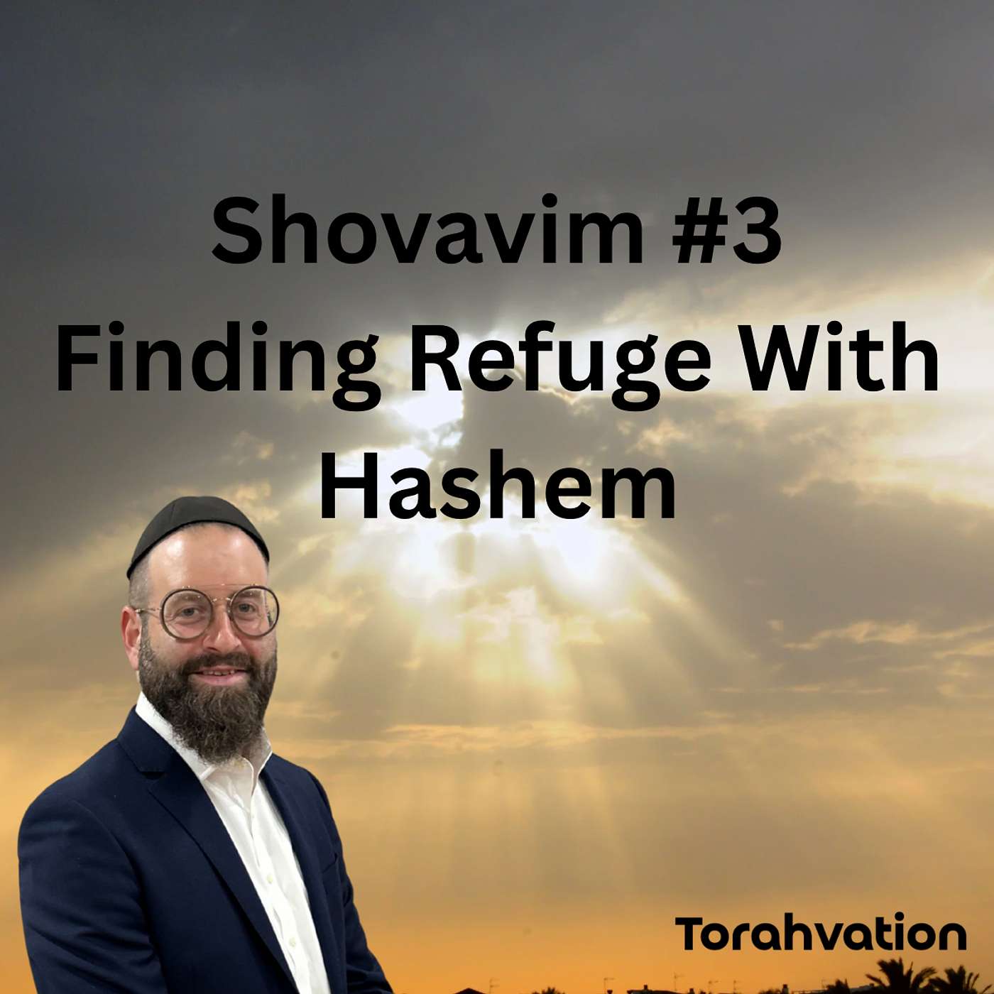 Shovavim #3 Finding Refuge With Hashem