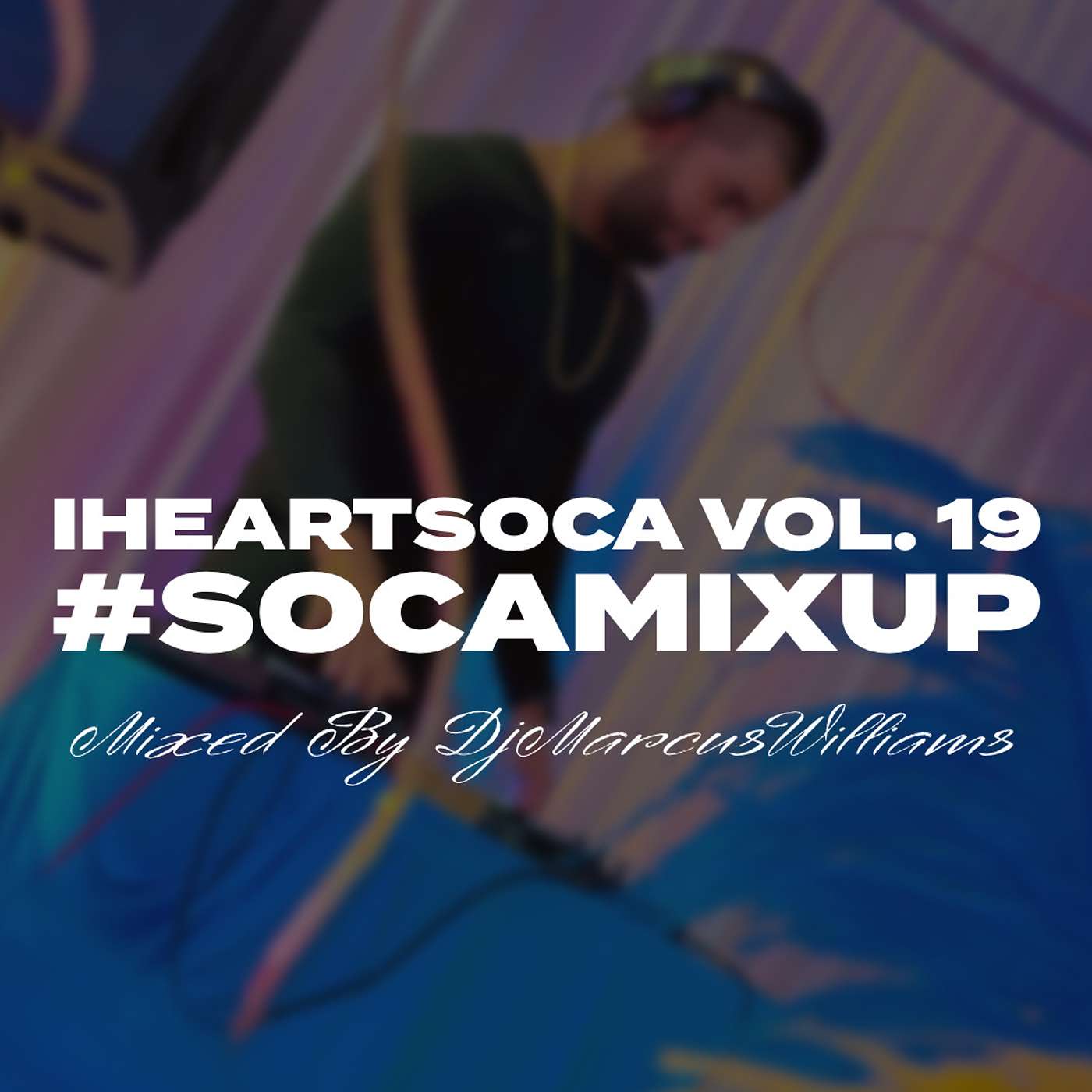 iHeartSoca Vol. 19 (Soca Mix Up Vibe) - Various Artists Mixed By. @Dj Marcus Williams episode artwork