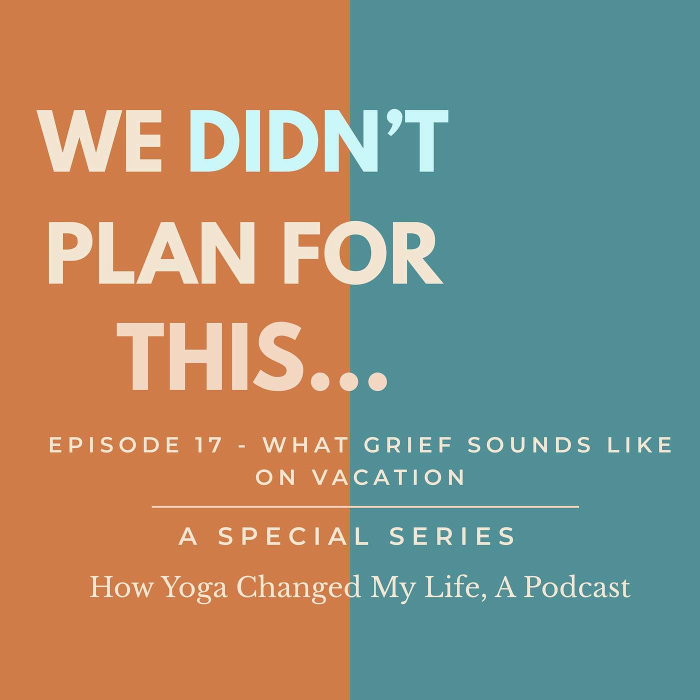 191. We Didn’t Plan For This: What Grief Sounds Like on Vacation episode artwork