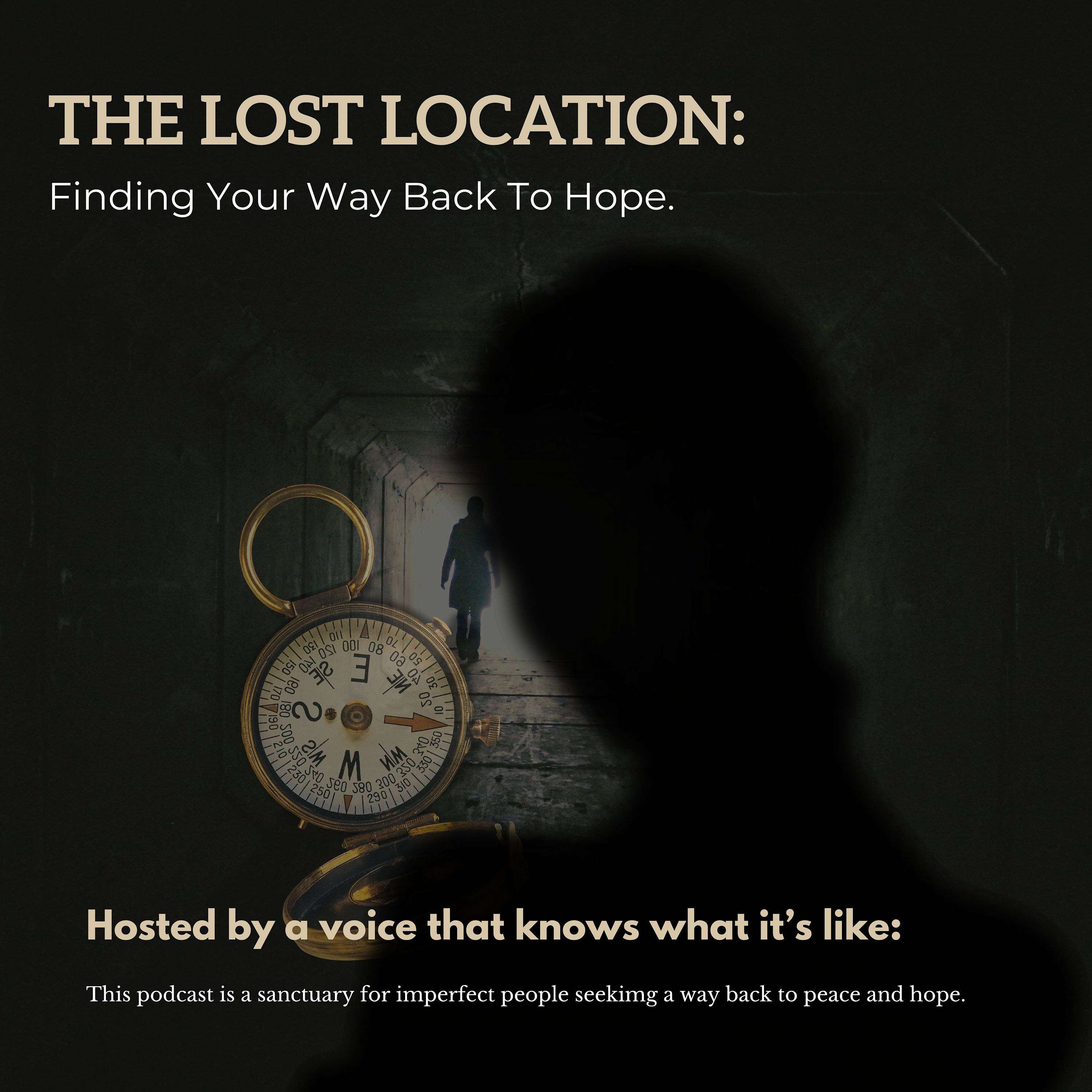 The Lost Location: Finding Your Way Back To Hope
