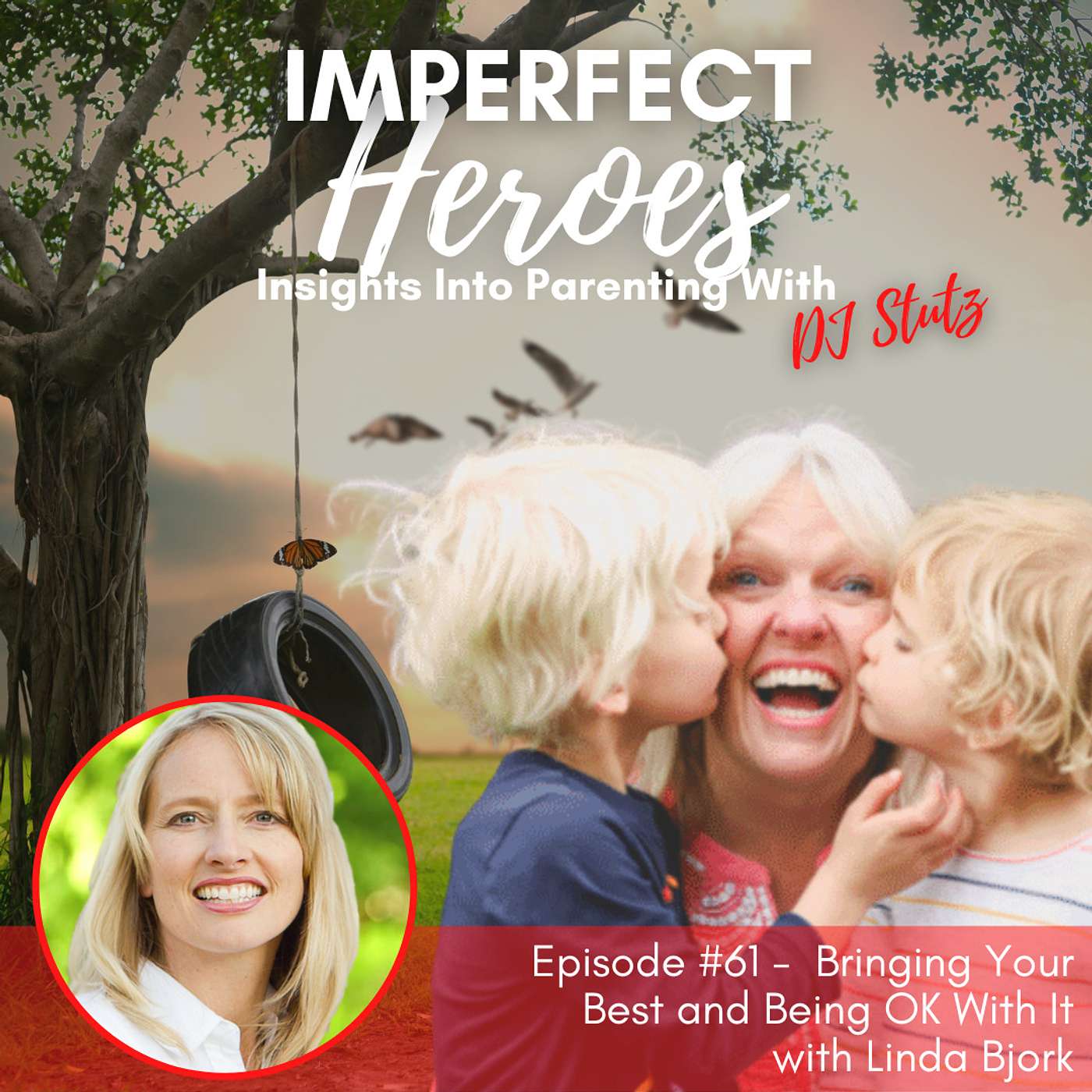 Episode 61 Bringing Your Best and Being OK With It with Linda Bjork