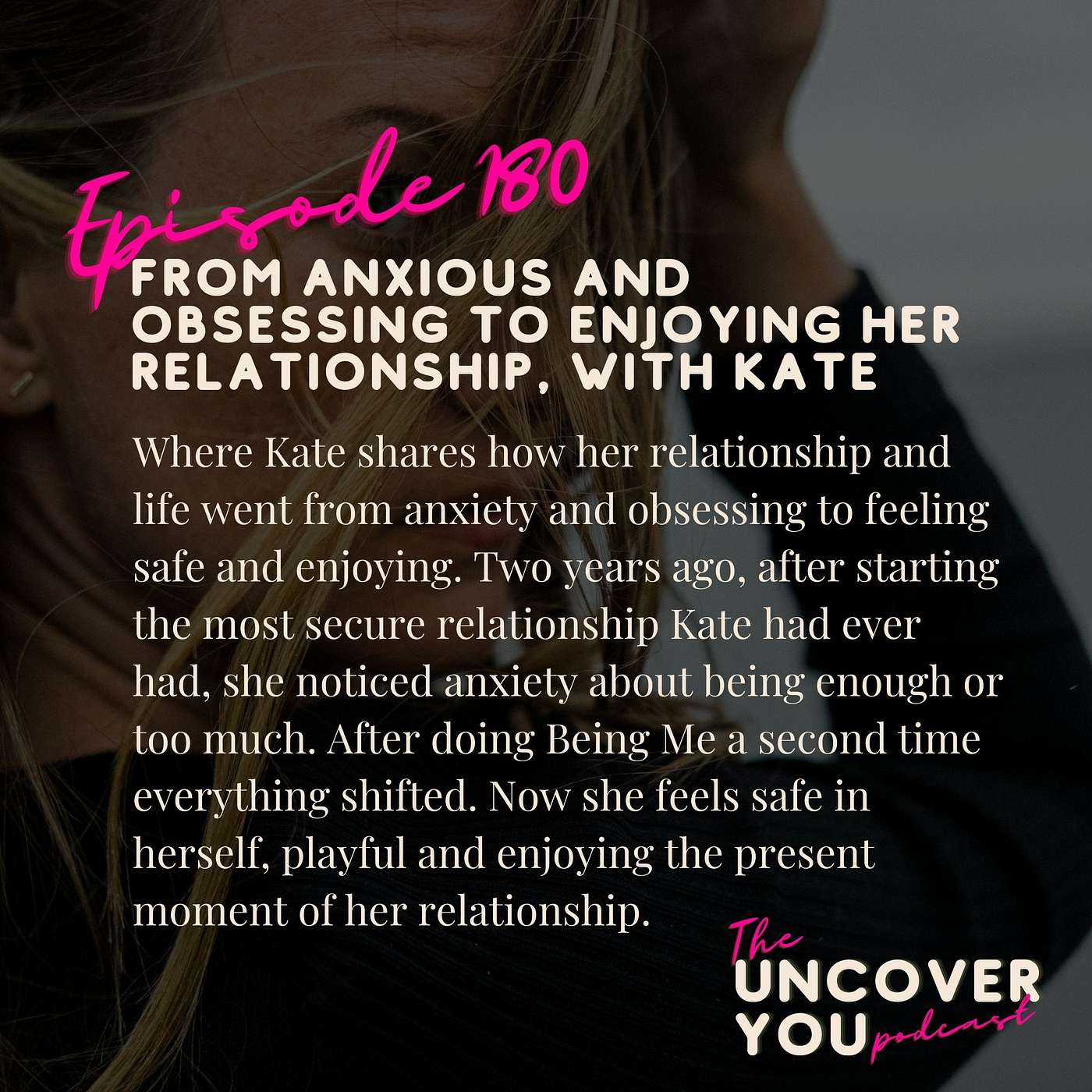 Ep 180: From anxious and obsessing to enjoying her relationship, with Kate Ep 180: From anxious and obsessing to enjoying her relationship, with Kate