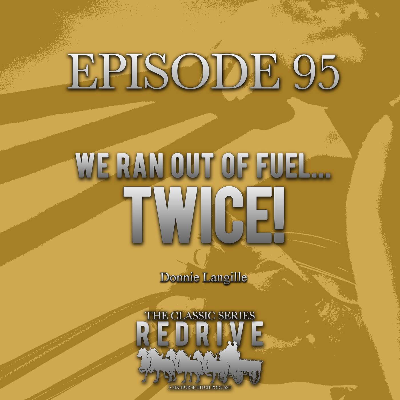 #95 We Ran Out of Fuel...Twice! - Donnie Langille