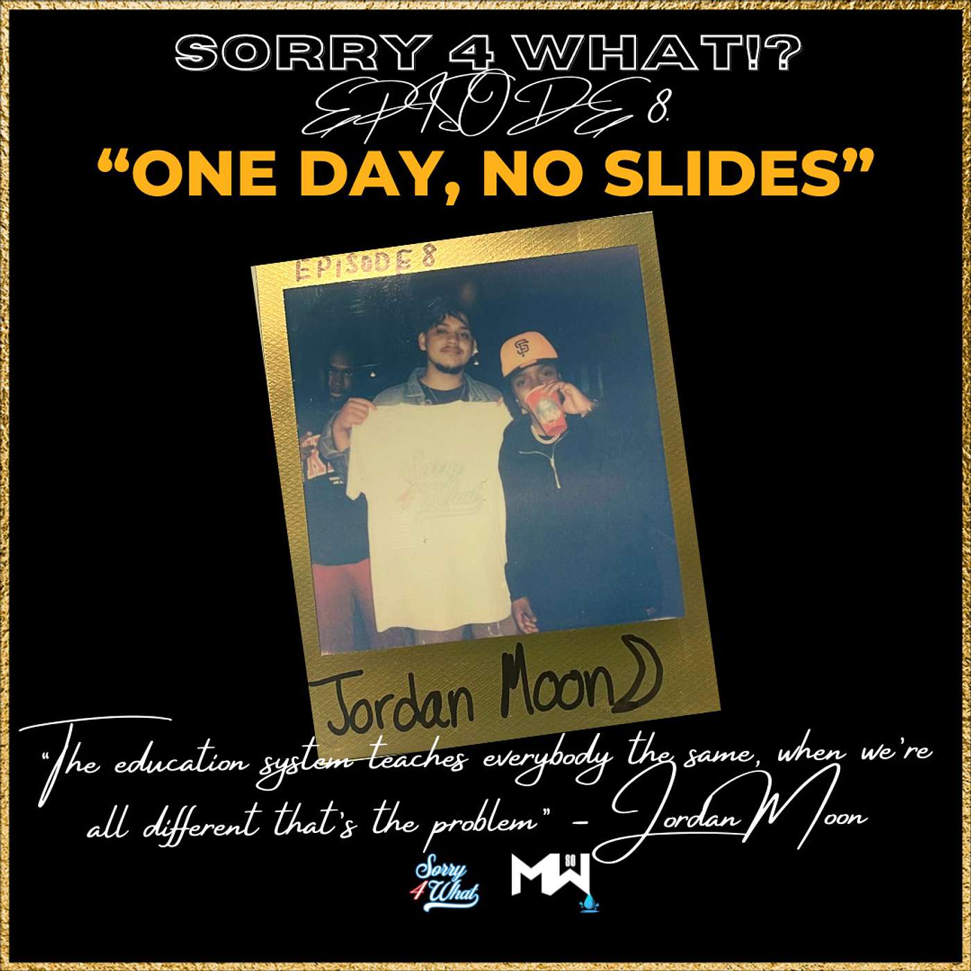 SORRY 4 WHAT PODCAST