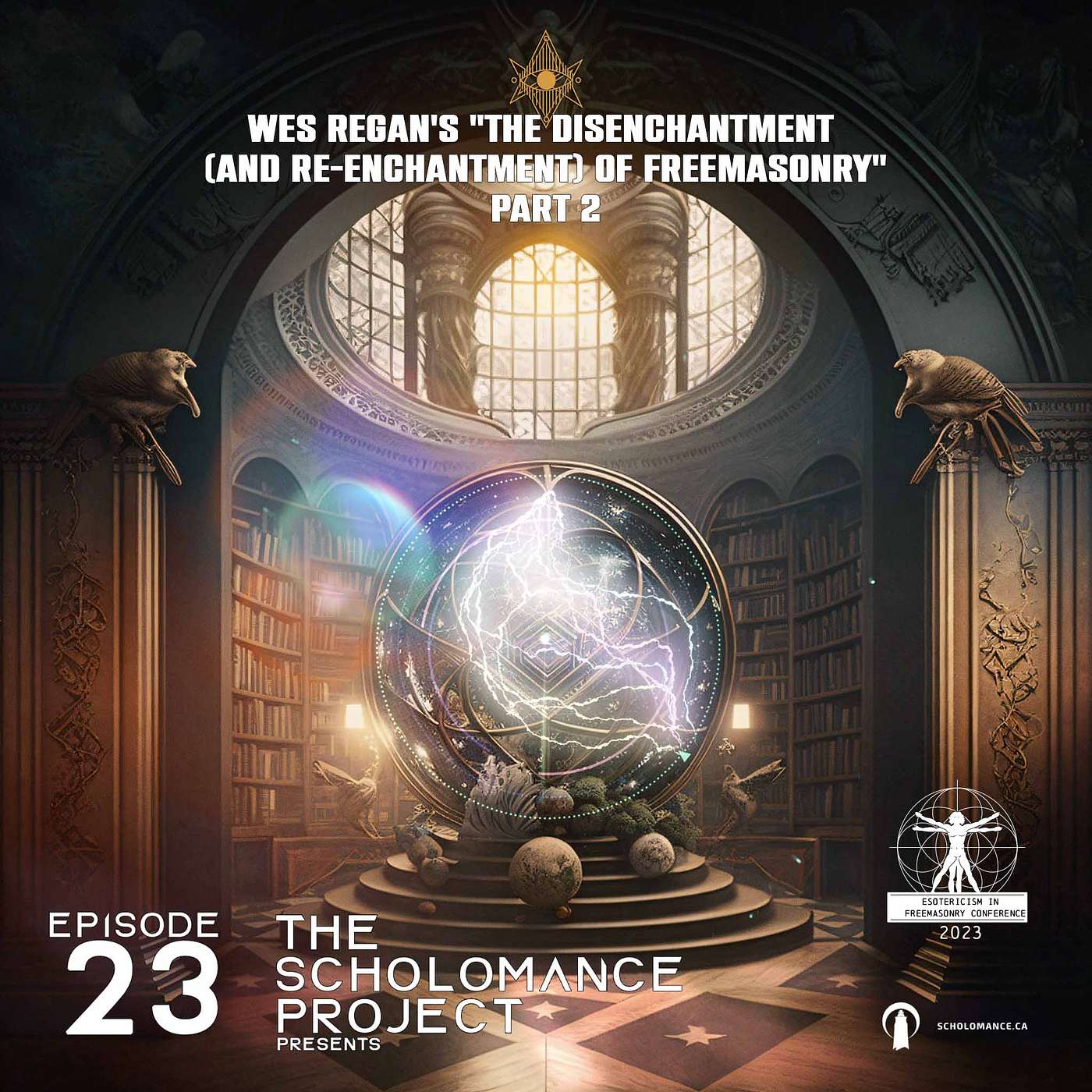 Part 2 EFC2022 - Wes Regan's "The Disenchantment (and Re-enchantment) of Freemasonry" episode artwork