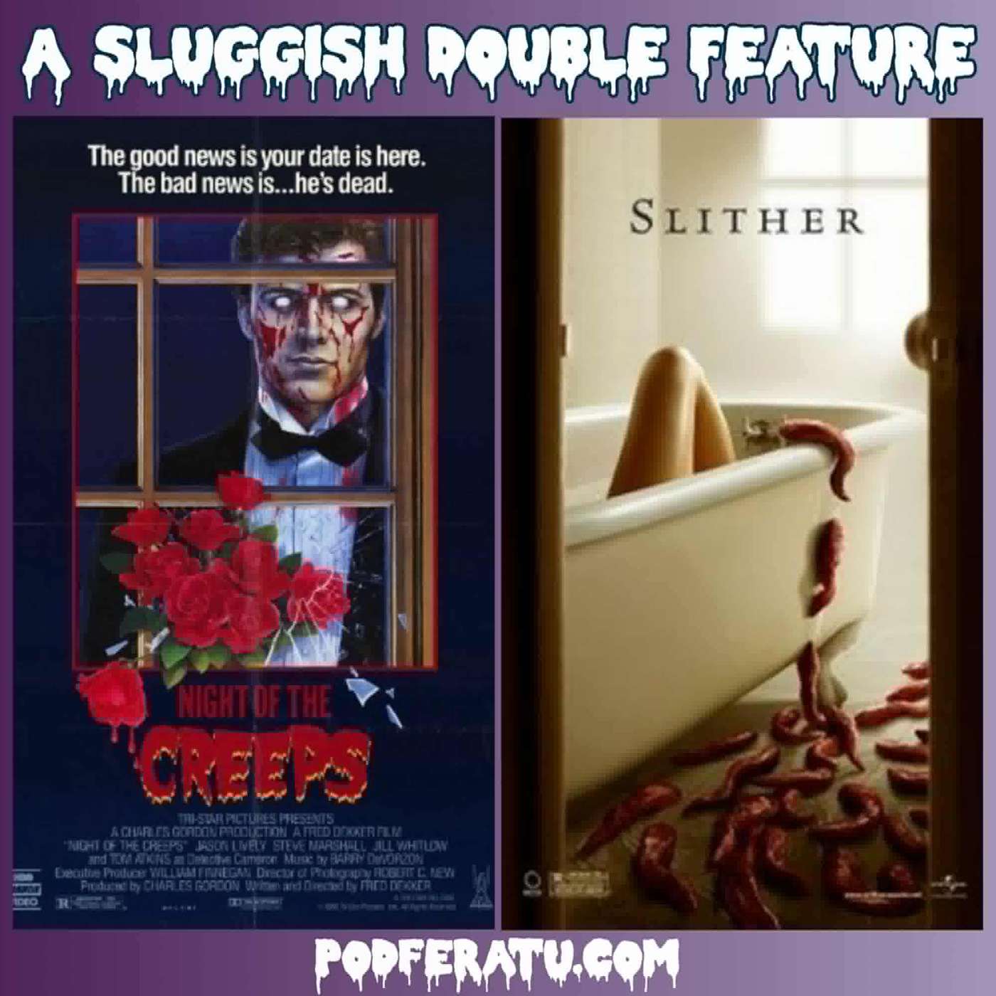 Episode 188: A Sluggish Double Feature: Night Of The Creeps And Slither