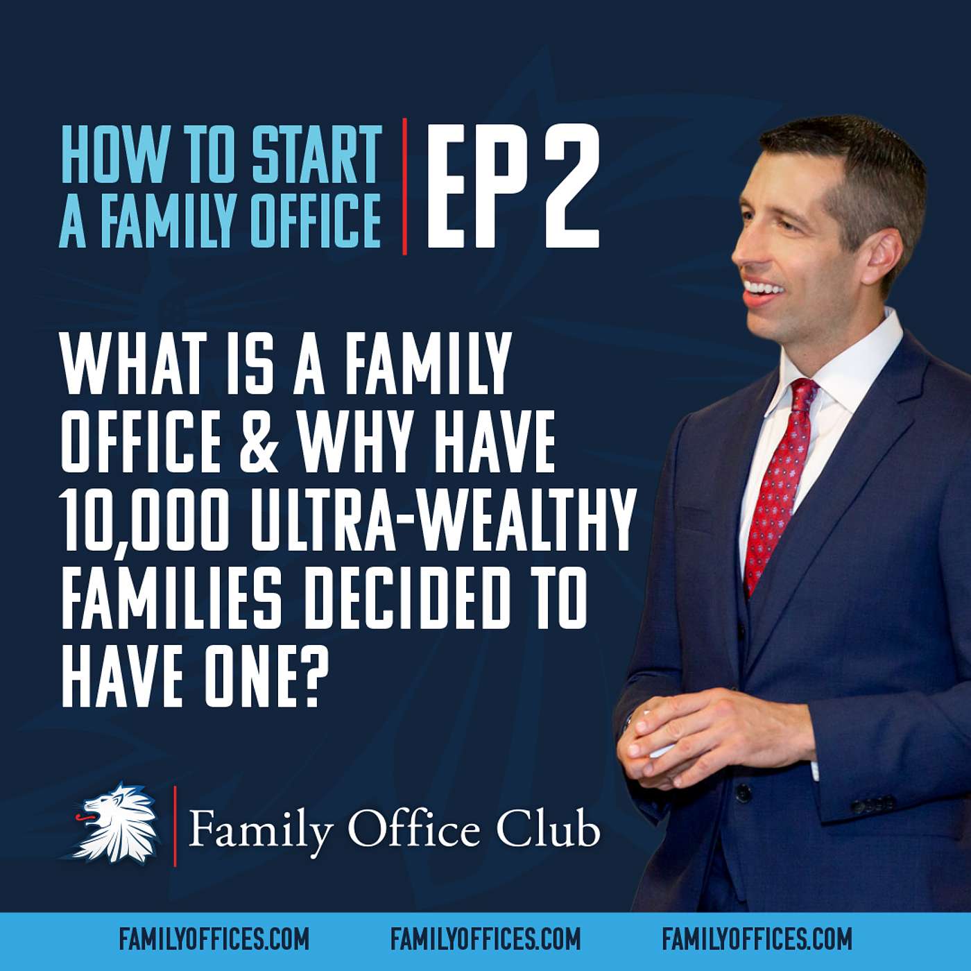 What is a Family Office & Why Have 10,000 Ultra-Wealthy Families Decided to Have One? | How to Start a Family Office - Mini-Series | EP 2