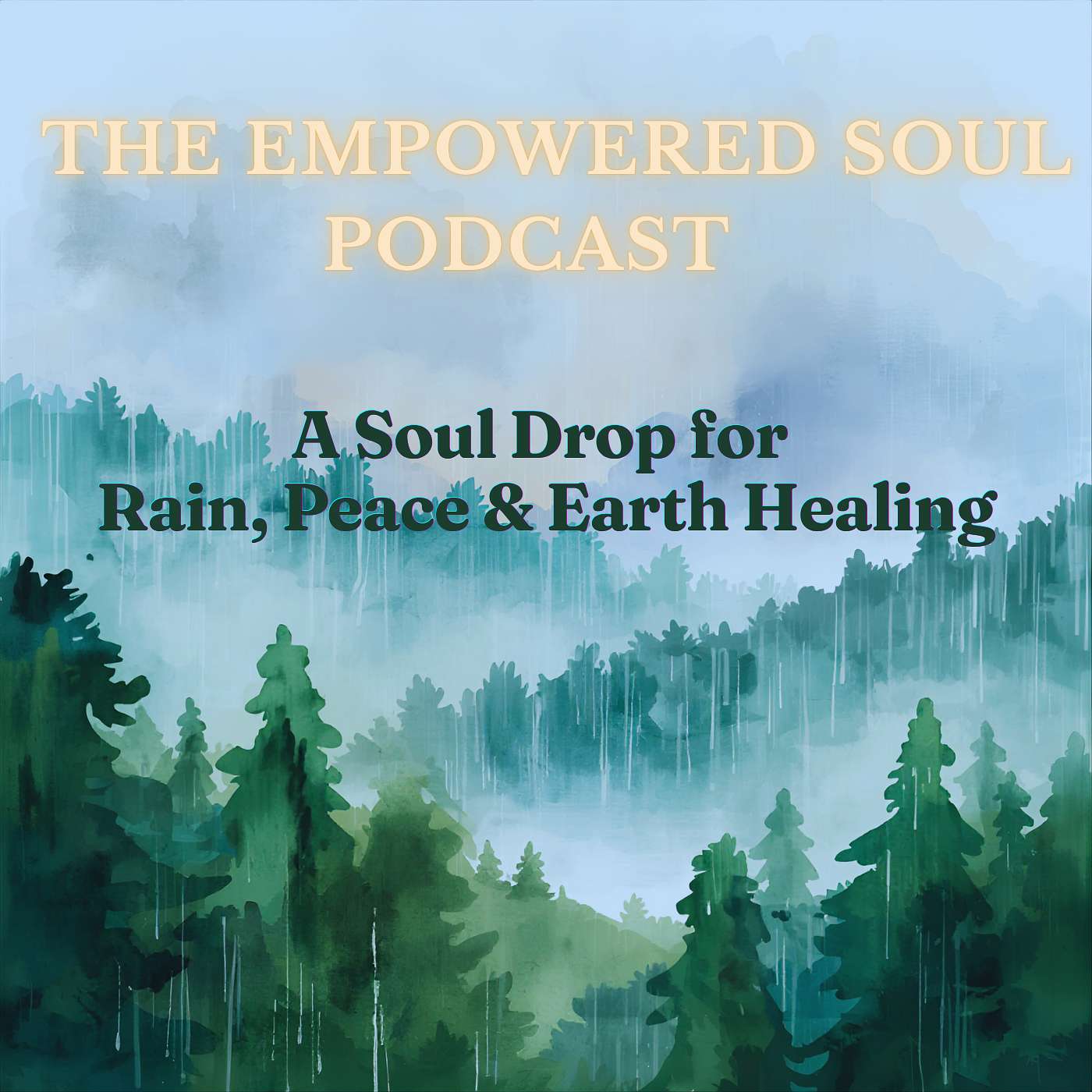 S1E40: A Prayer for Rain, Peace, and Healing for the Earth | Honoring the Elements and All Beings