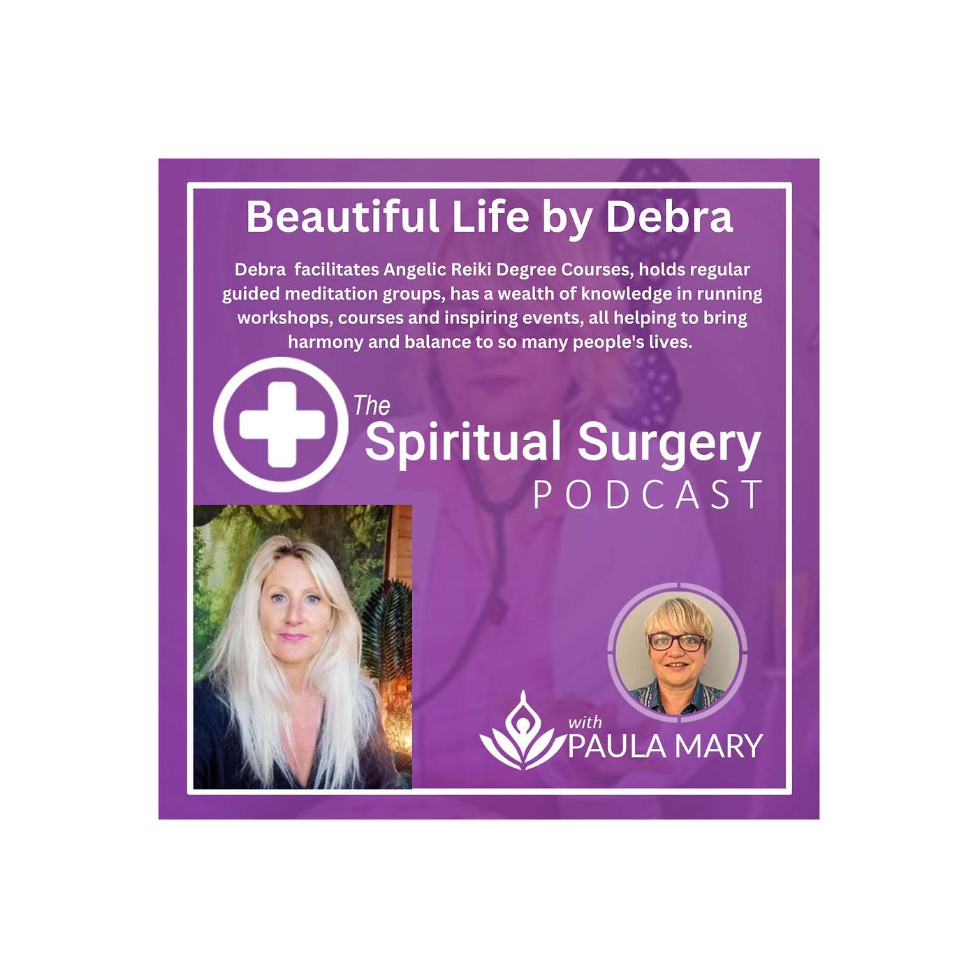 The Spiritual Surgery Podcast - Beautiful Life by Debra - Deb is an inspired empath and intuitive working from her own sacred space and ‘Haven’ in Worthing, West Sussex.