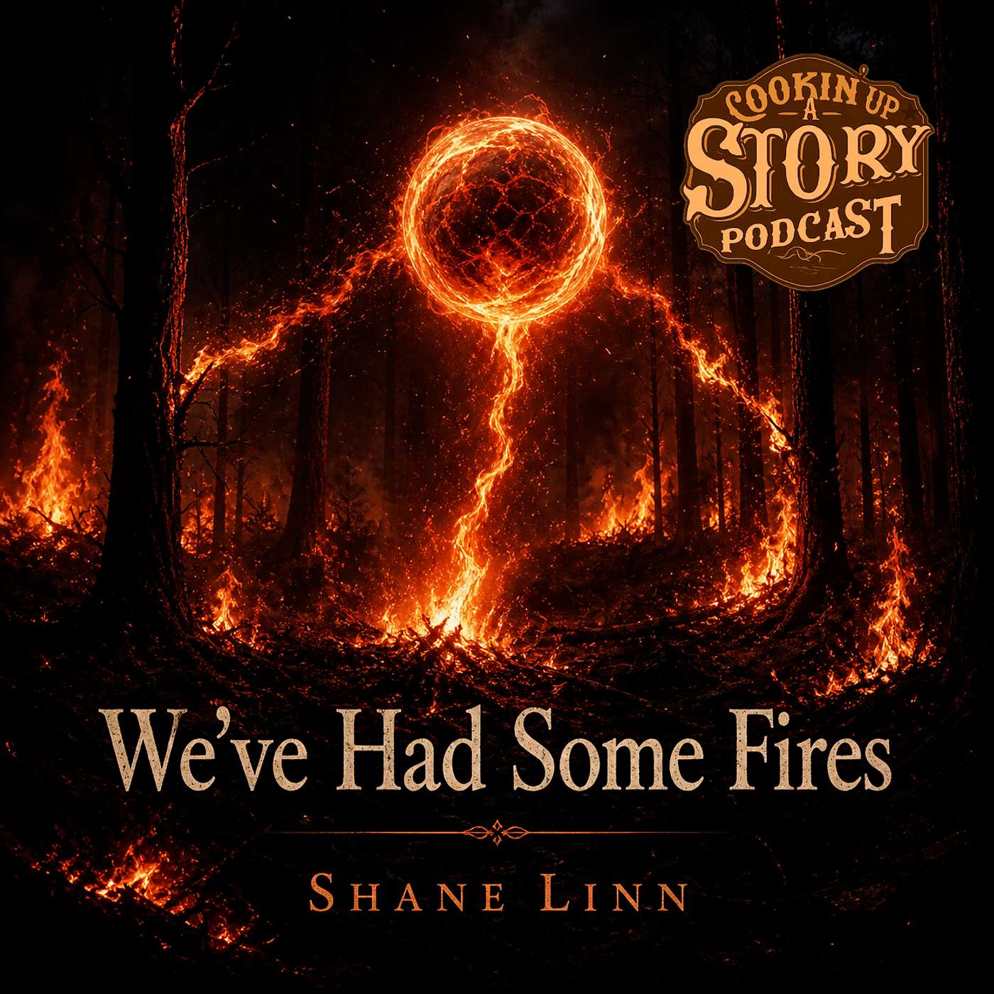 COOKIN' UP A STORY: We've Had Some Fires - Shane Linn episode artwork