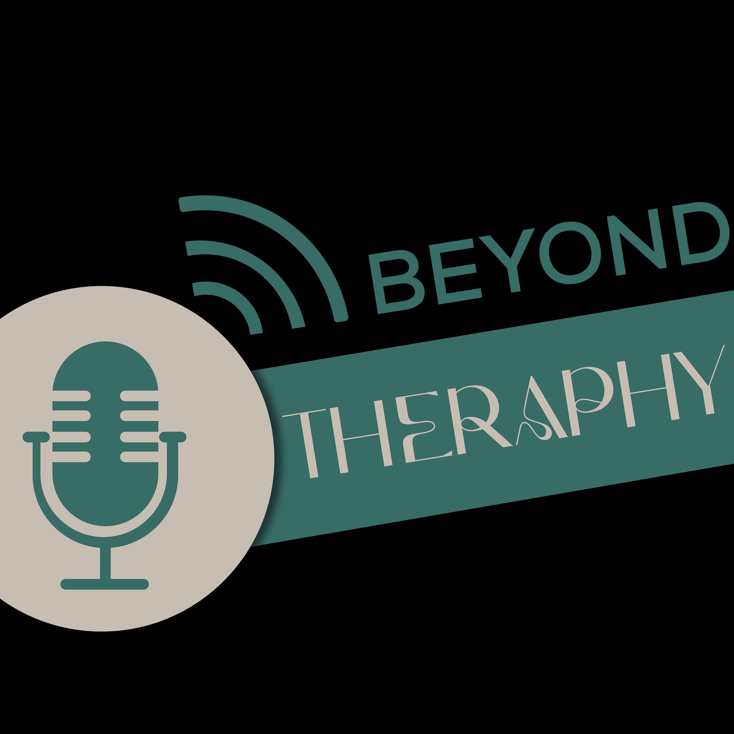 THE BEYOND THERAPY PODCAST