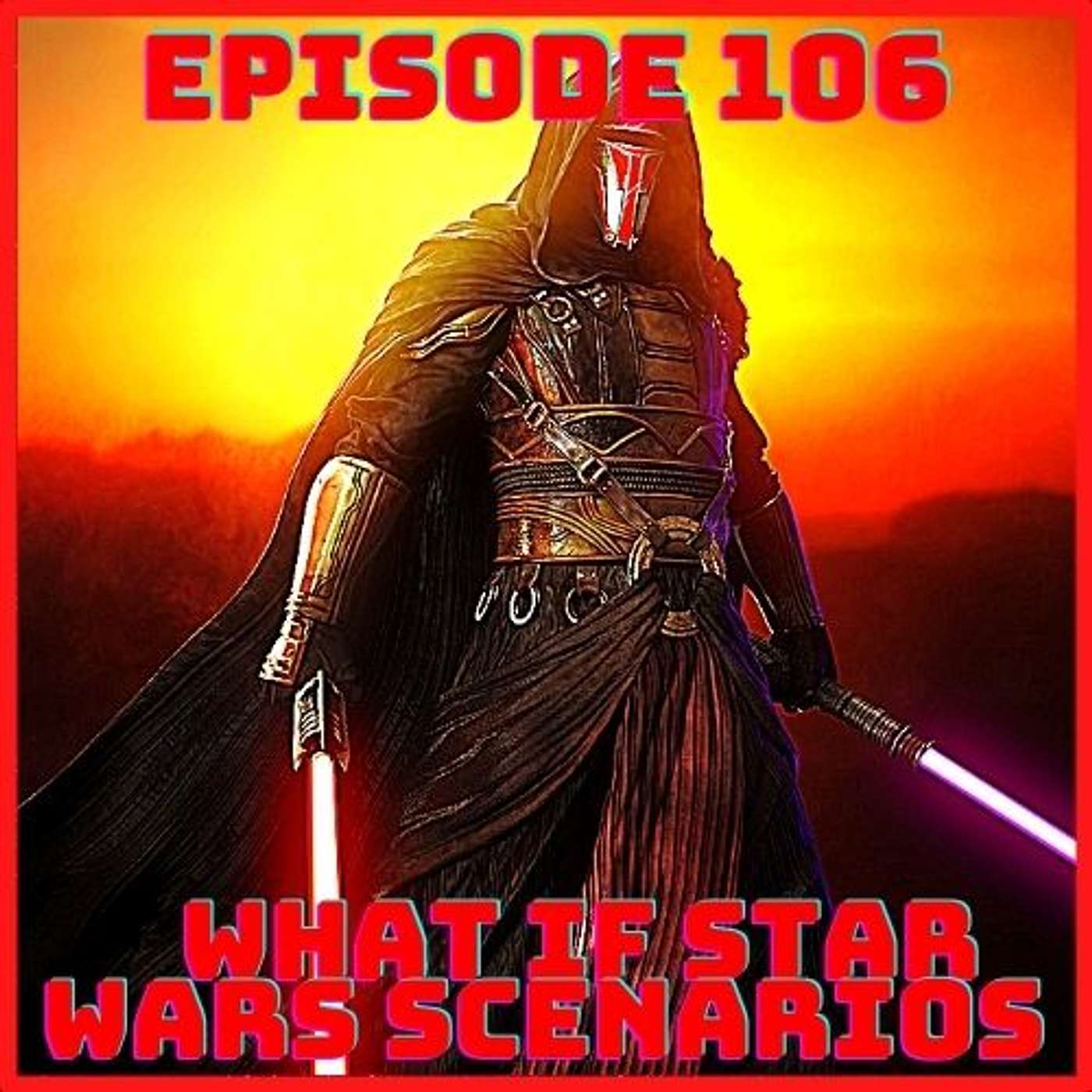 Star Wars "What If" Scenarios April Edition: Episode 106